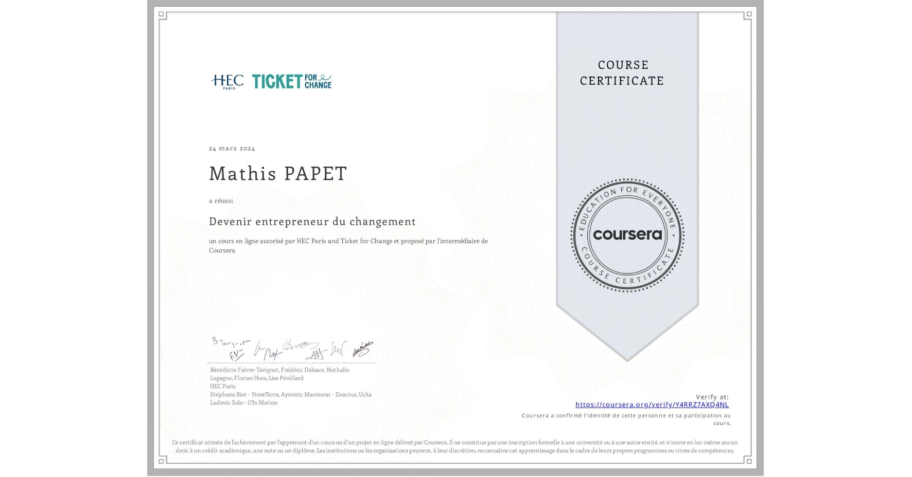 View certificate for Mathis PAPET, Devenir entrepreneur du changement, an online non-credit course authorized by HEC Paris & Ticket for Change and offered through Coursera