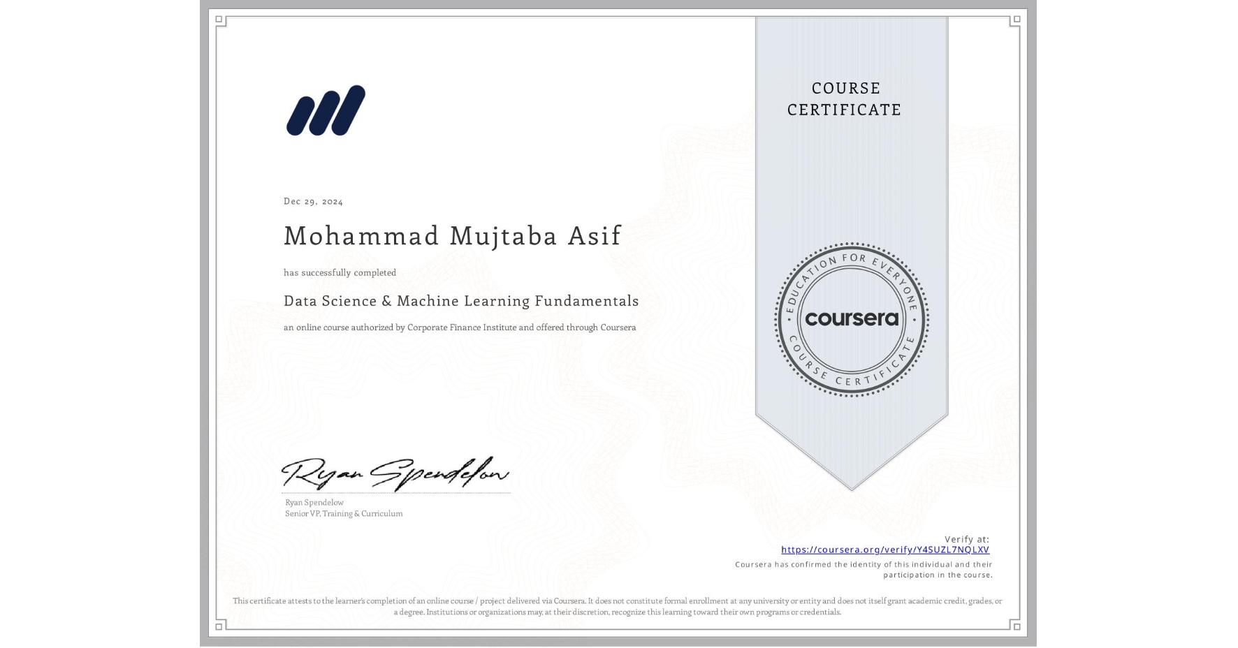 View certificate for Mohammad Mujtaba Asif, Data Science & Machine Learning Fundamentals, an online non-credit course authorized by Corporate Finance Institute and offered through Coursera