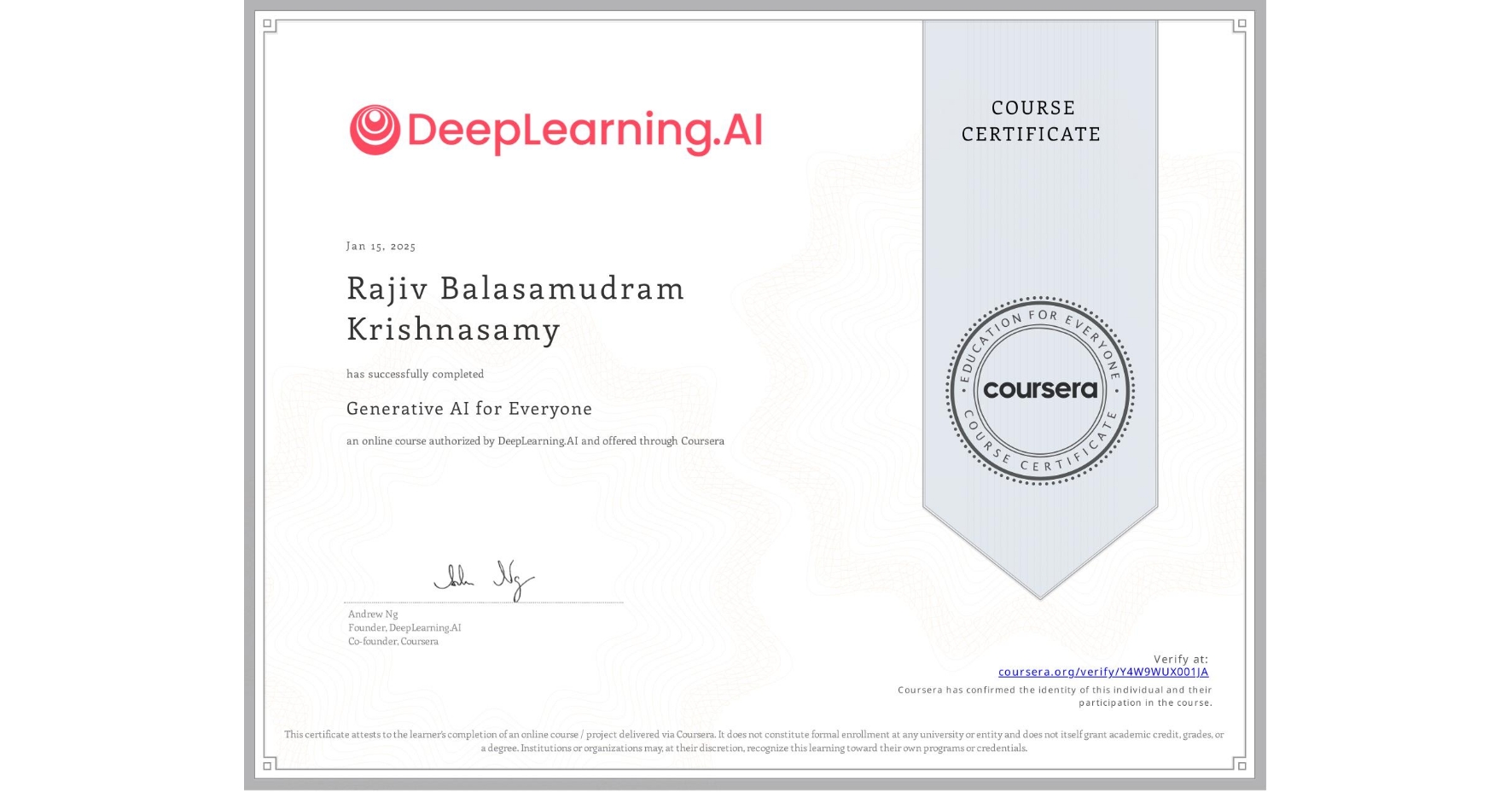 View certificate for Rajiv Balasamudram Krishnasamy, Generative AI for Everyone, an online non-credit course authorized by DeepLearning.AI and offered through Coursera