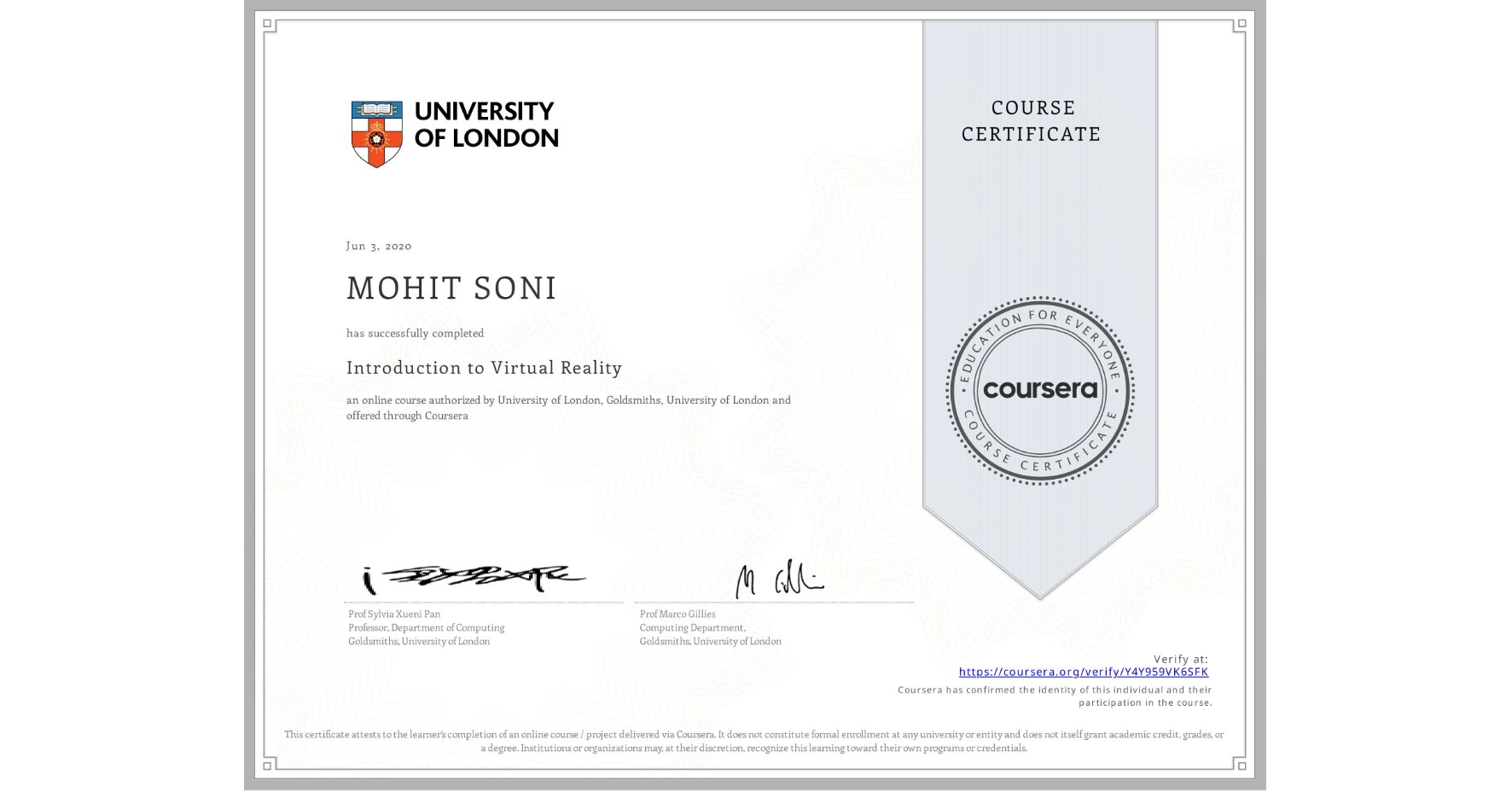 View certificate for MOHIT SONI, Introduction to Virtual Reality, an online non-credit course authorized by University of London & Goldsmiths, University of London and offered through Coursera
