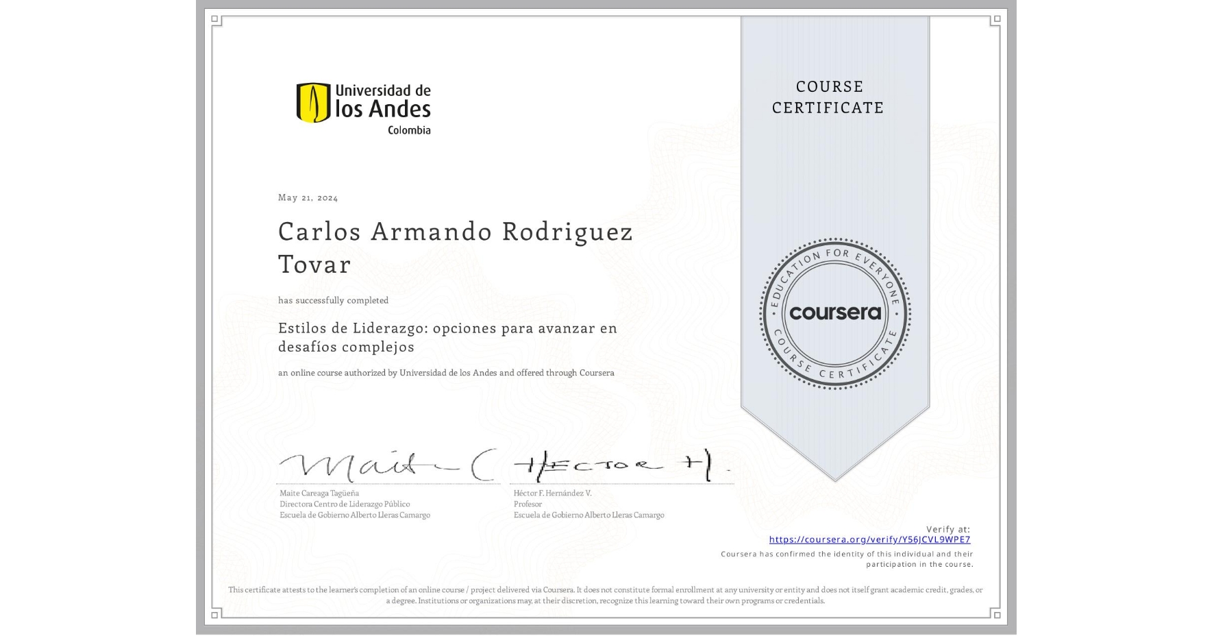 View certificate for Carlos Armando Rodriguez Tovar, Estilos de Liderazgo: opciones para avanzar en desafíos complejos, an online non-credit course authorized by Universidad de los Andes and offered through Coursera