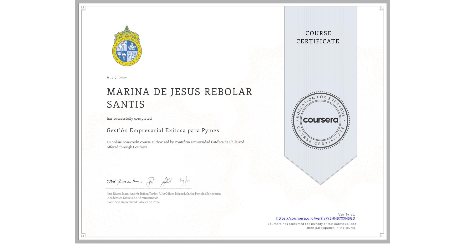 View certificate for MARINA DE JESUS  REBOLAR SANTIS, Gestión Empresarial Exitosa para Pymes, an online non-credit course authorized by Pontificia Universidad Católica de Chile and offered through Coursera