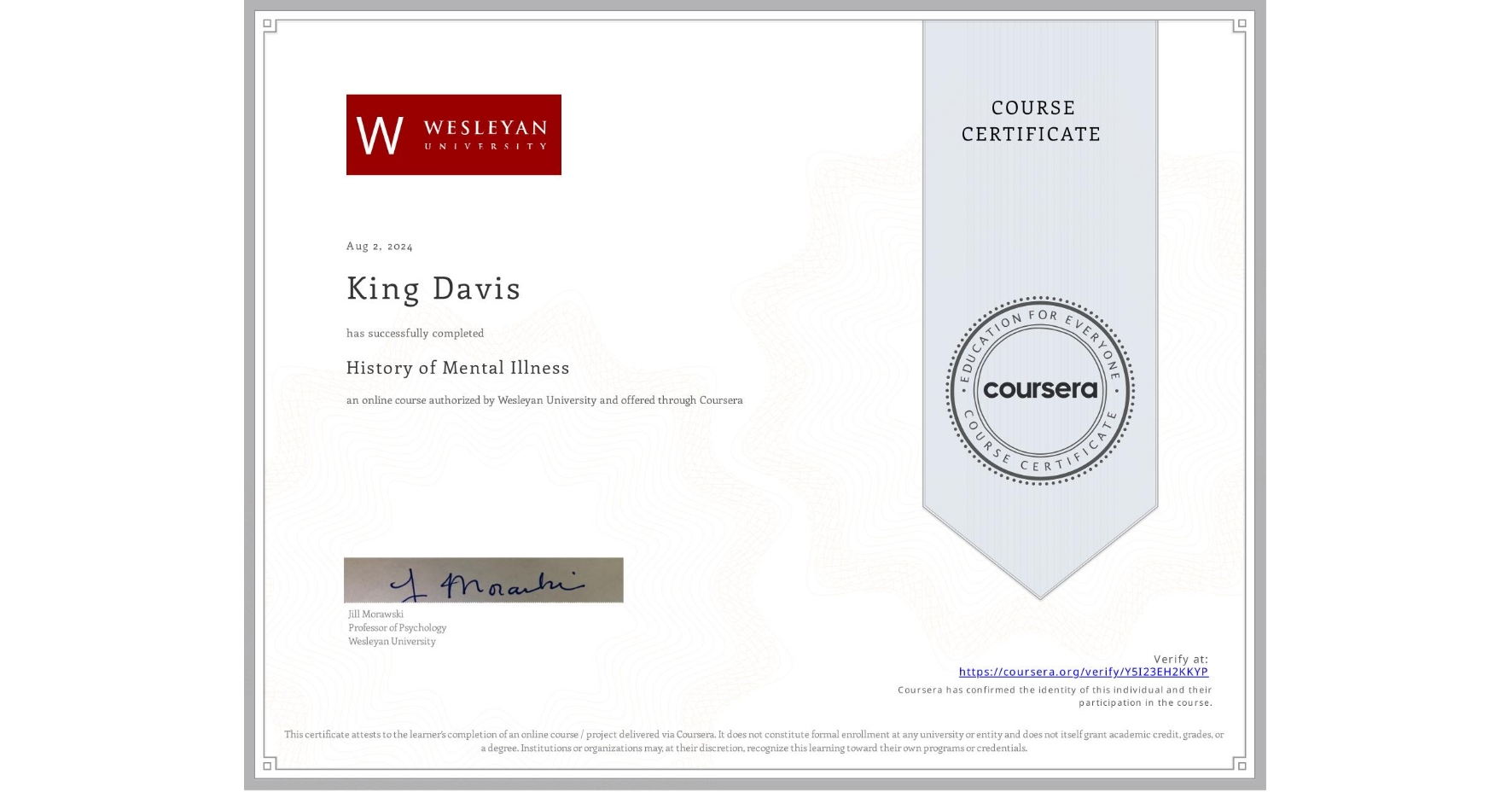 View certificate for King Davis, History of Mental Illness, an online non-credit course authorized by Wesleyan University and offered through Coursera