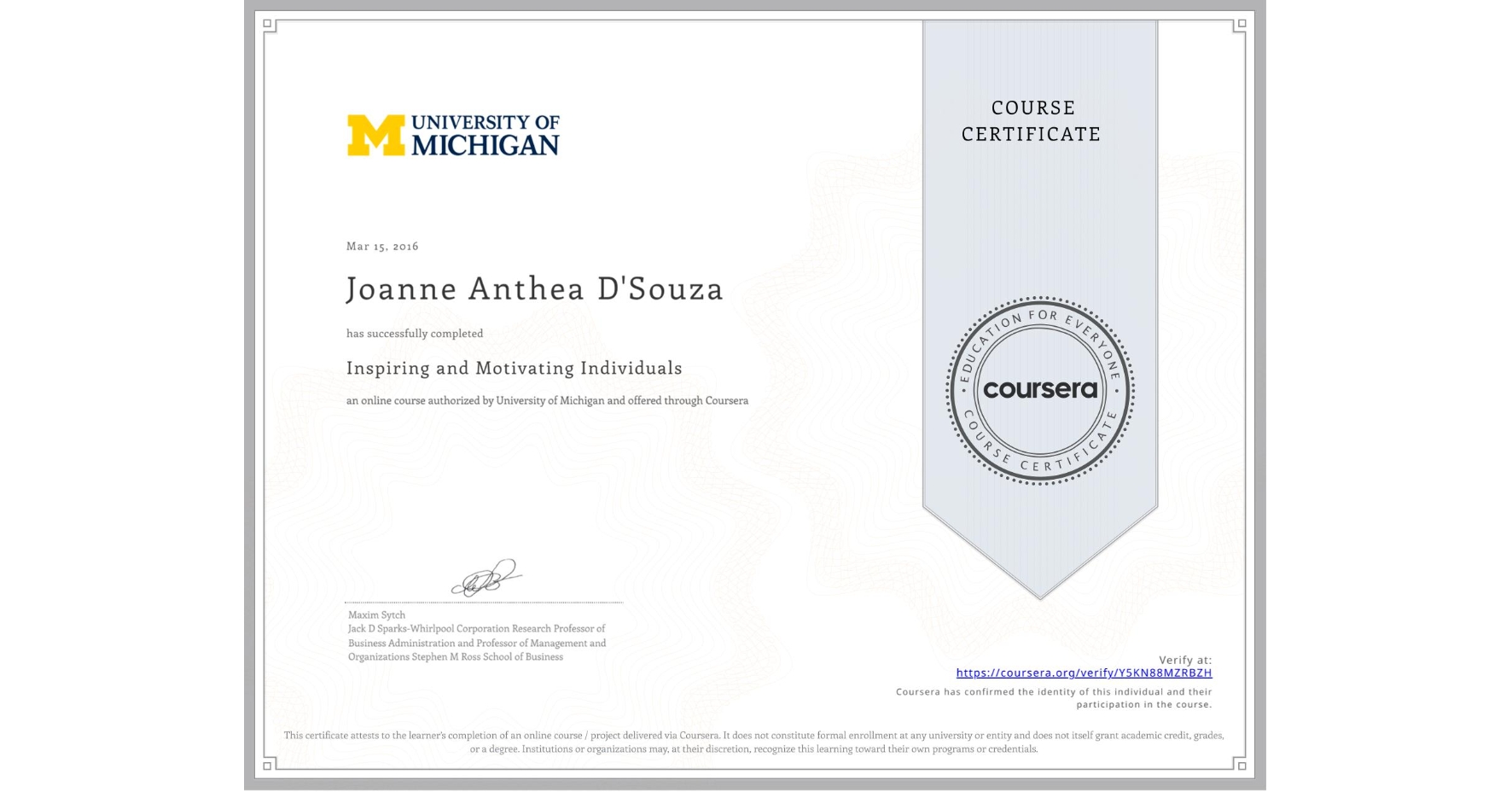 View certificate for Joanne Anthea D'Souza, Inspiring and Motivating Individuals, an online non-credit course authorized by University of Michigan and offered through Coursera