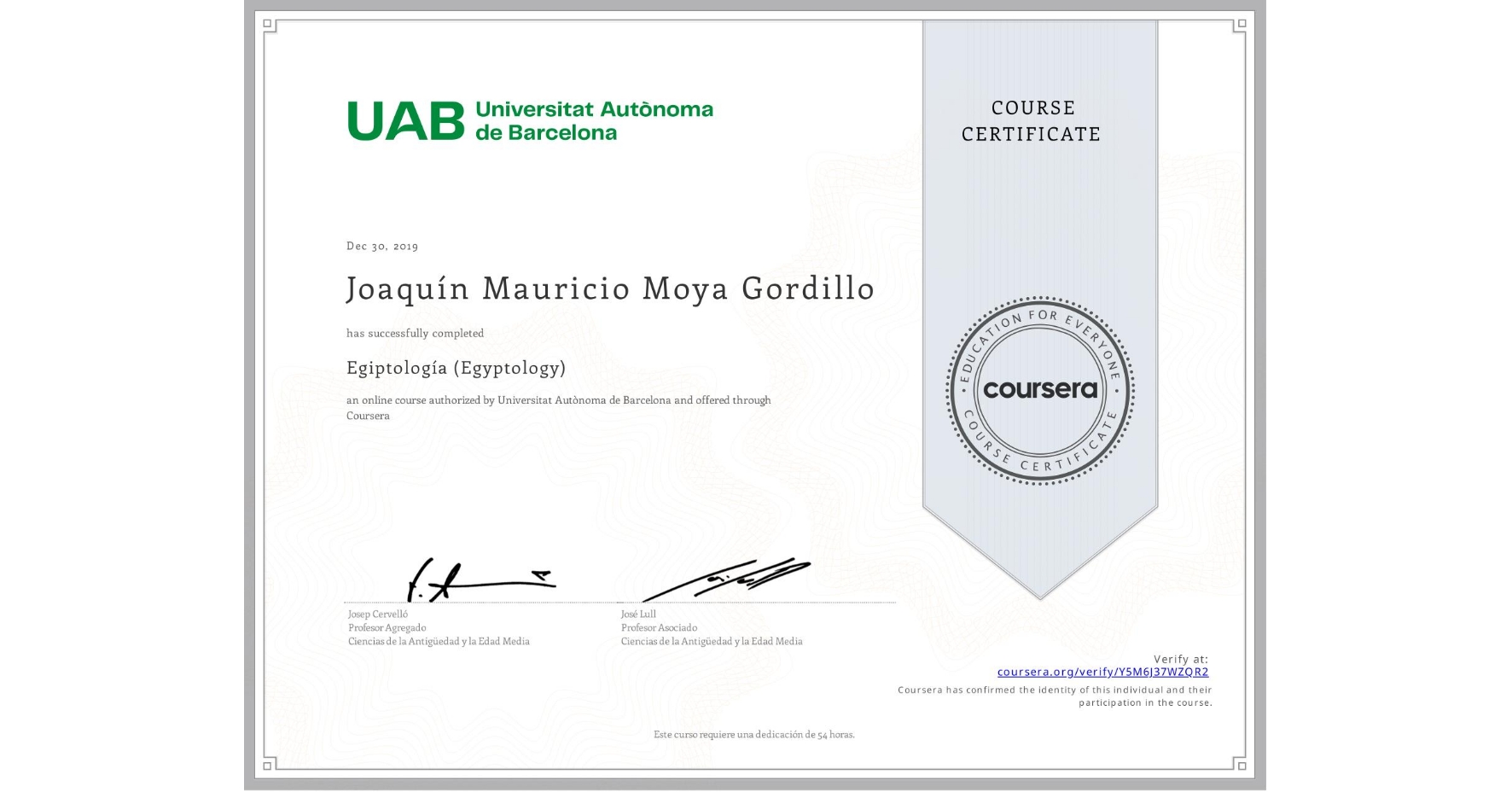 View certificate for Joaquín Mauricio Moya Gordillo, Egiptología (Egyptology), an online non-credit course authorized by Universitat Autònoma de Barcelona and offered through Coursera