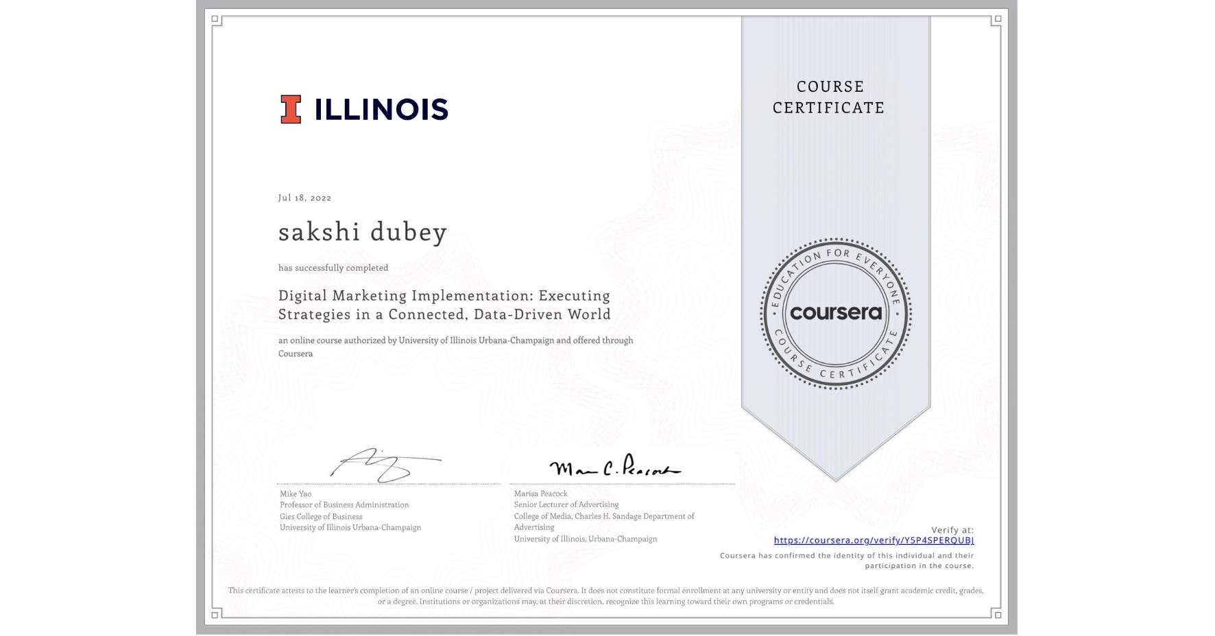 View certificate for sakshi dubey, Digital Marketing Implementation: Executing Strategies in a Connected, Data-Driven World, an online non-credit course authorized by University of Illinois Urbana-Champaign and offered through Coursera