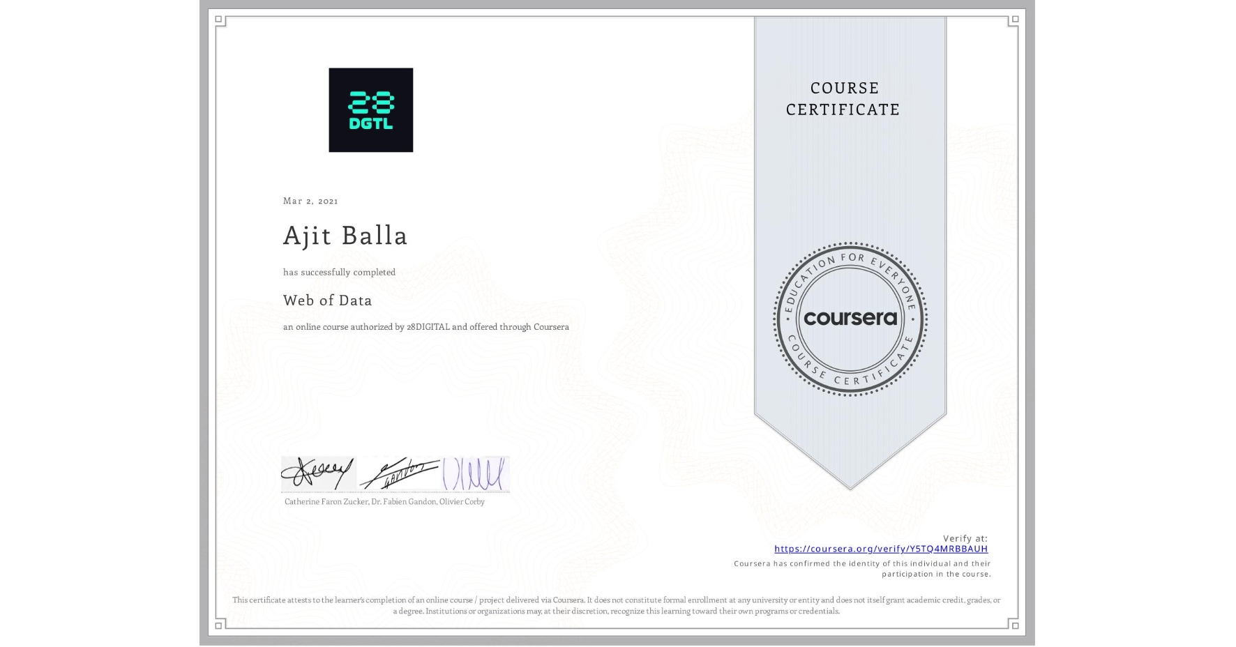 View certificate for Ajit Balla, Web of Data, an online non-credit course authorized by 28DIGITAL and offered through Coursera