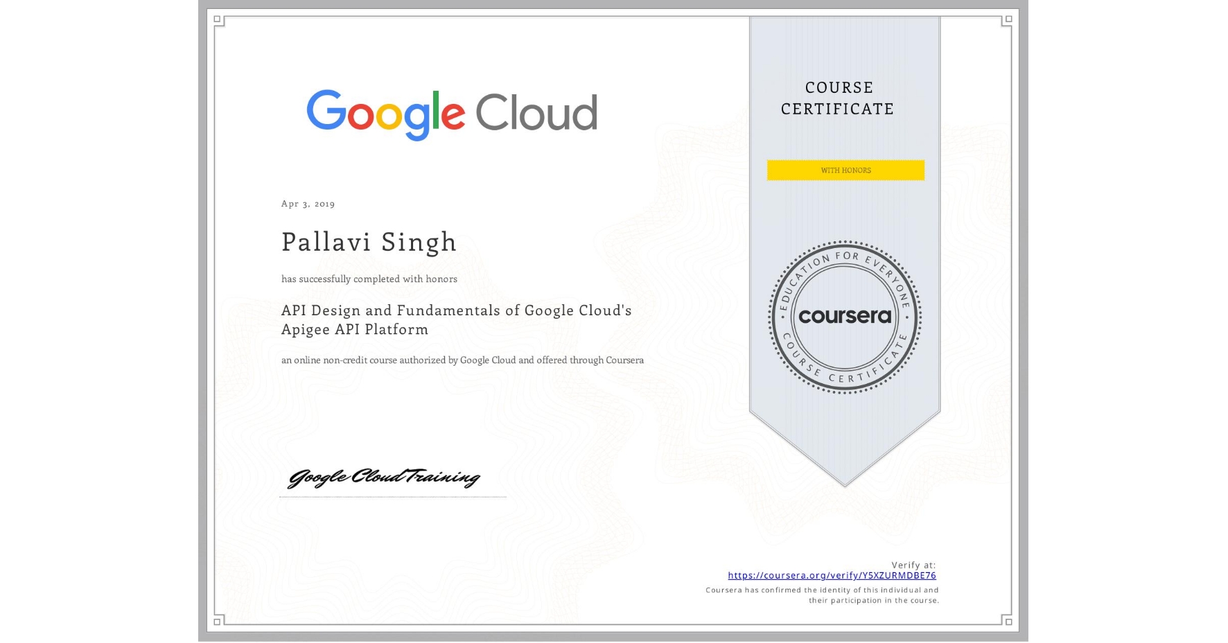 View certificate for Pallavi Singh, API Design and Fundamentals of Google Cloud's Apigee API Platform, an online non-credit course authorized by Google Cloud and offered through Coursera