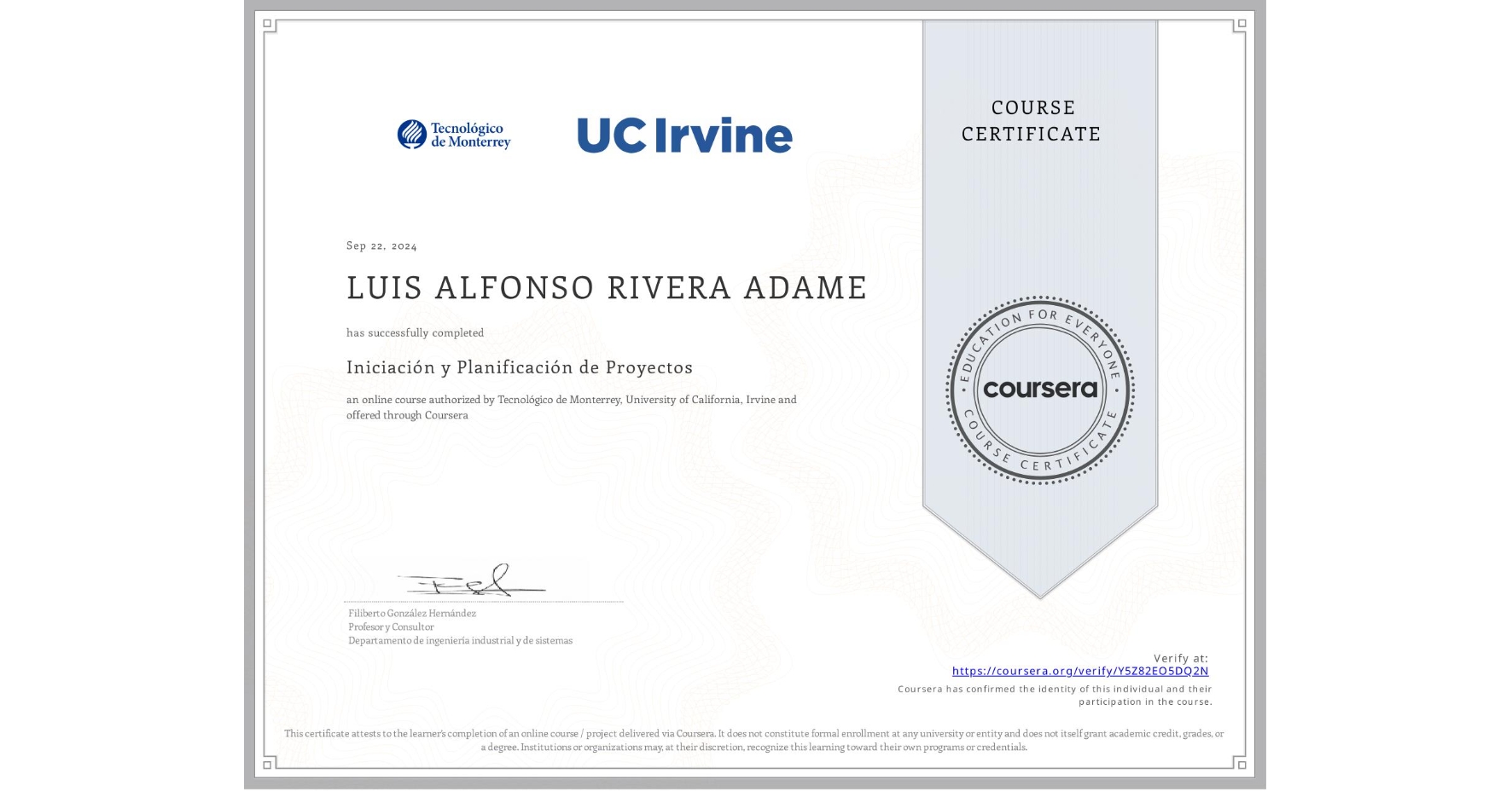 View certificate for LUIS ALFONSO RIVERA ADAME, Iniciación y Planificación de Proyectos, an online non-credit course authorized by Tecnológico de Monterrey & University of California, Irvine and offered through Coursera