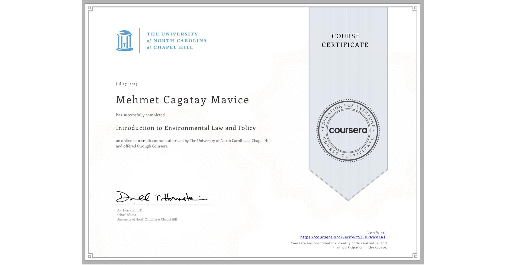 View certificate for Mehmet Cagatay  Mavice, Introduction to Environmental Law and Policy, an online non-credit course authorized by The University of North Carolina at Chapel Hill and offered through Coursera