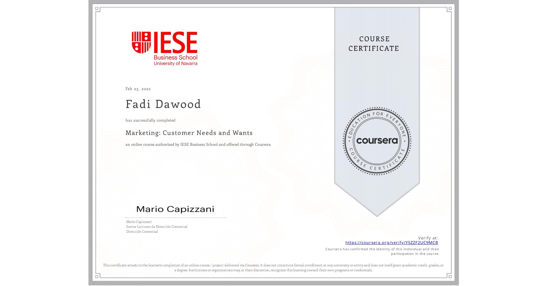 View certificate for Fadi Dawood, Marketing: Customer Needs and Wants, an online non-credit course authorized by IESE Business School and offered through Coursera