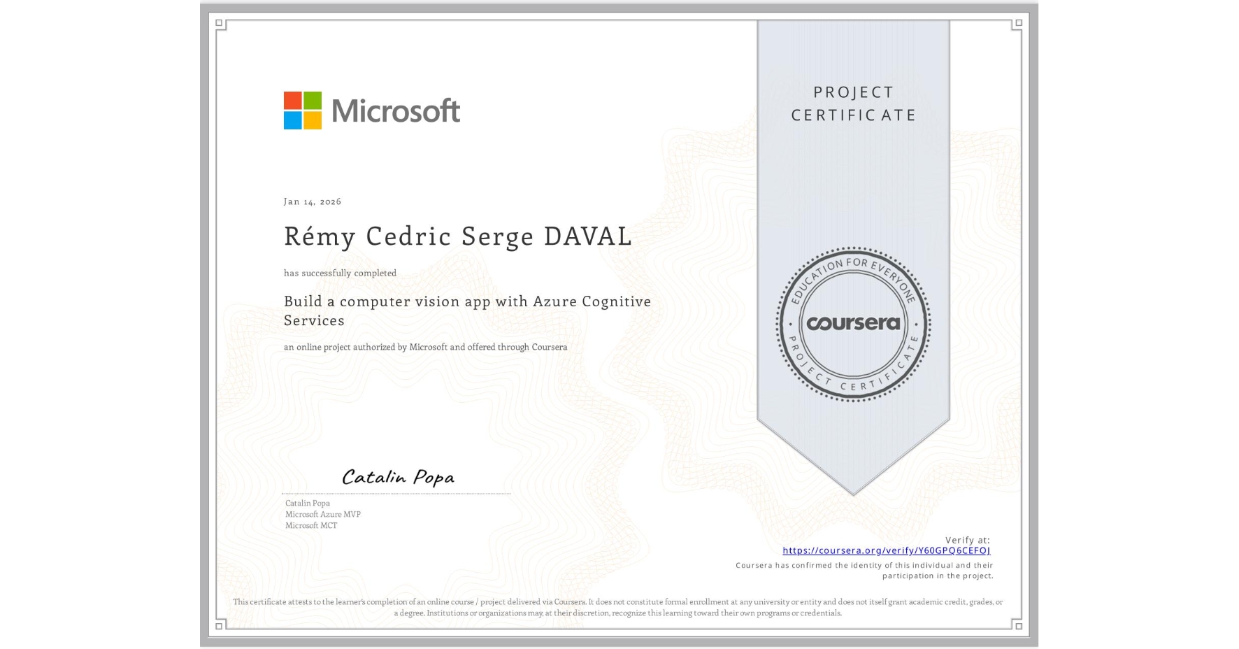 View certificate for Rémy Cedric Serge DAVAL, Build a computer vision app with Azure Cognitive Services, an online non-credit course authorized by Microsoft and offered through Coursera