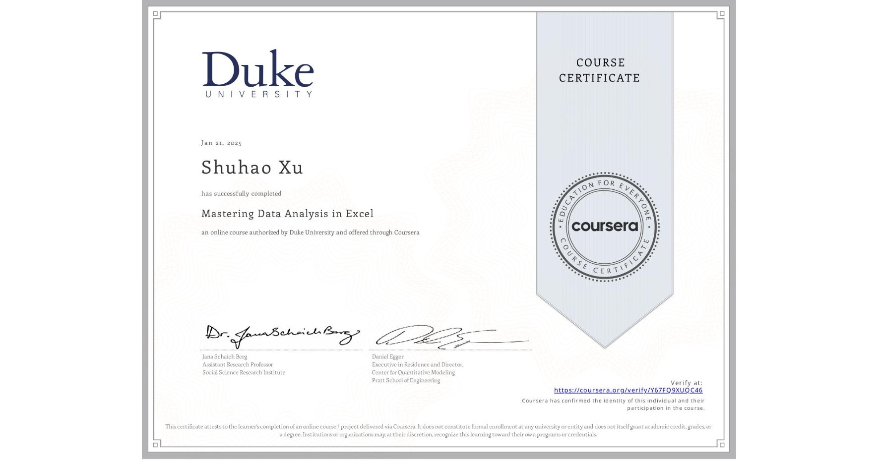 View certificate for Shuhao Xu, Mastering Data Analysis in Excel, an online non-credit course authorized by Duke University and offered through Coursera