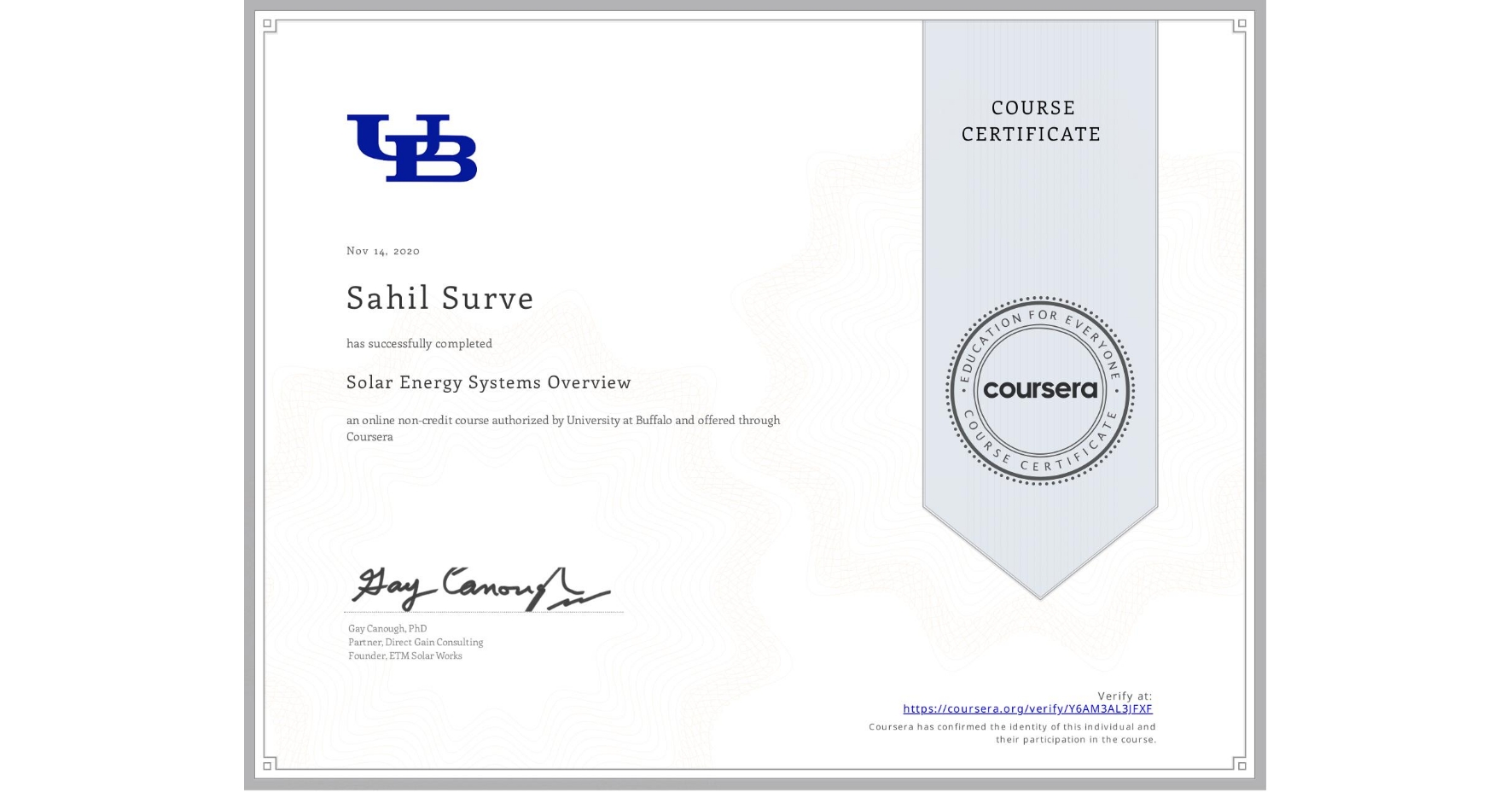 View certificate for Sahil Surve, Solar Energy Systems Overview, an online non-credit course authorized by University at Buffalo and offered through Coursera