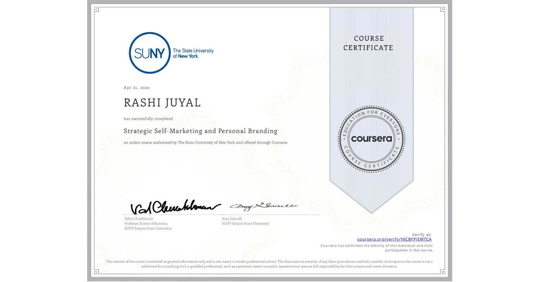 View certificate for RASHI JUYAL, Strategic Self-Marketing and Personal Branding, an online non-credit course authorized by The State University of New York and offered through Coursera