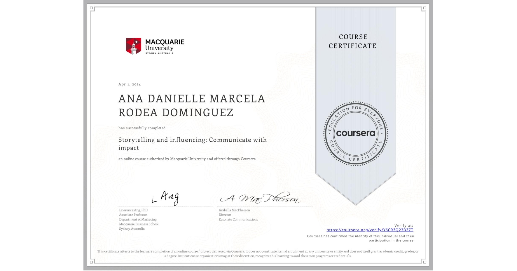 View certificate for ANA DANIELLE MARCELA RODEA DOMINGUEZ, Storytelling and influencing: Communicate with impact, an online non-credit course authorized by Macquarie University and offered through Coursera