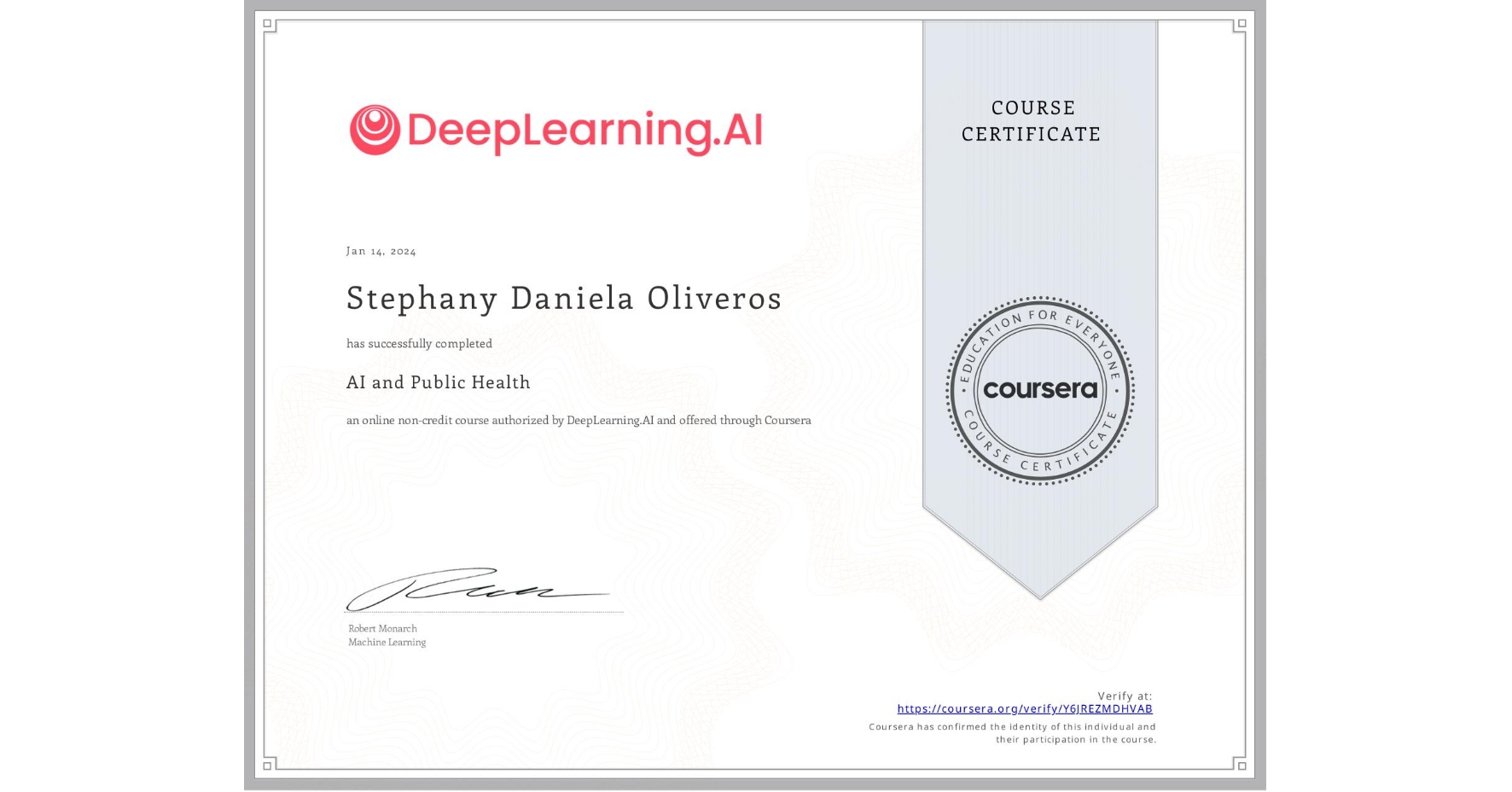 View certificate for Stephany Daniela Oliveros, AI and Public Health, an online non-credit course authorized by DeepLearning.AI and offered through Coursera