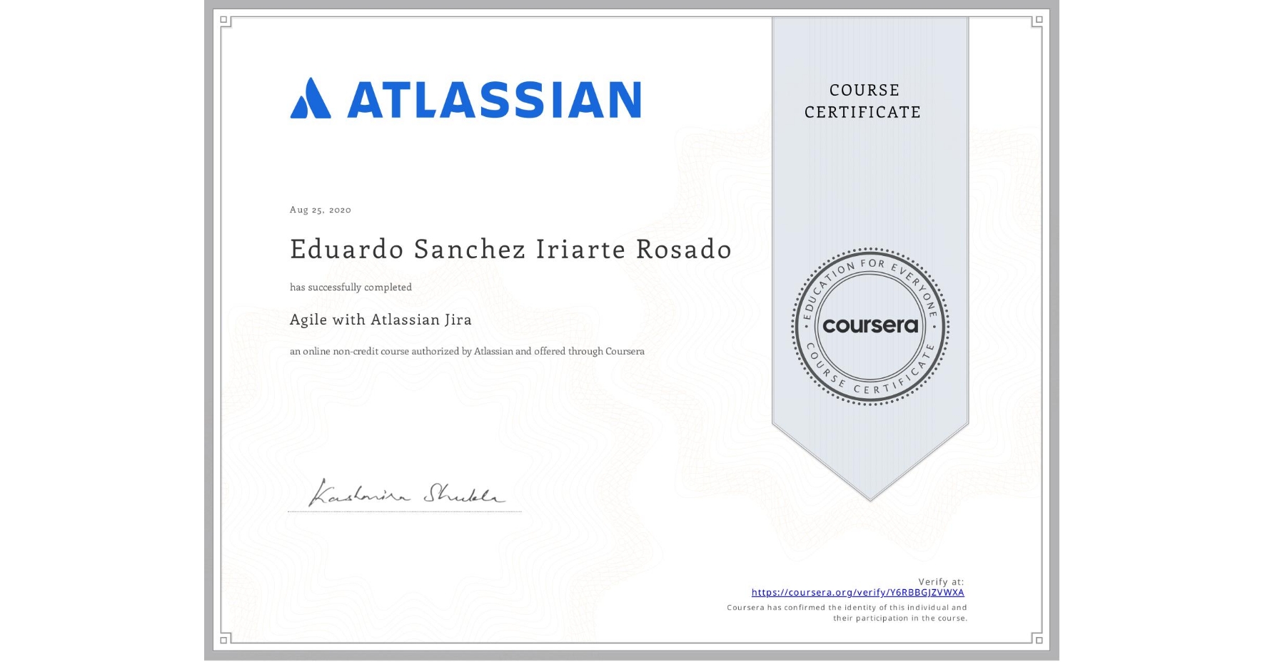 View certificate for Eduardo Sanchez Iriarte Rosado, Agile with Atlassian Jira, an online non-credit course authorized by Atlassian and offered through Coursera
