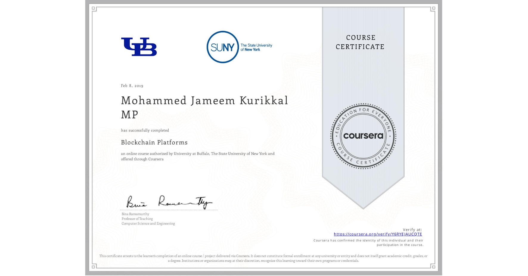 View certificate for Mohammed Jameem Kurikkal MP, Blockchain Platforms, an online non-credit course authorized by University at Buffalo & The State University of New York and offered through Coursera