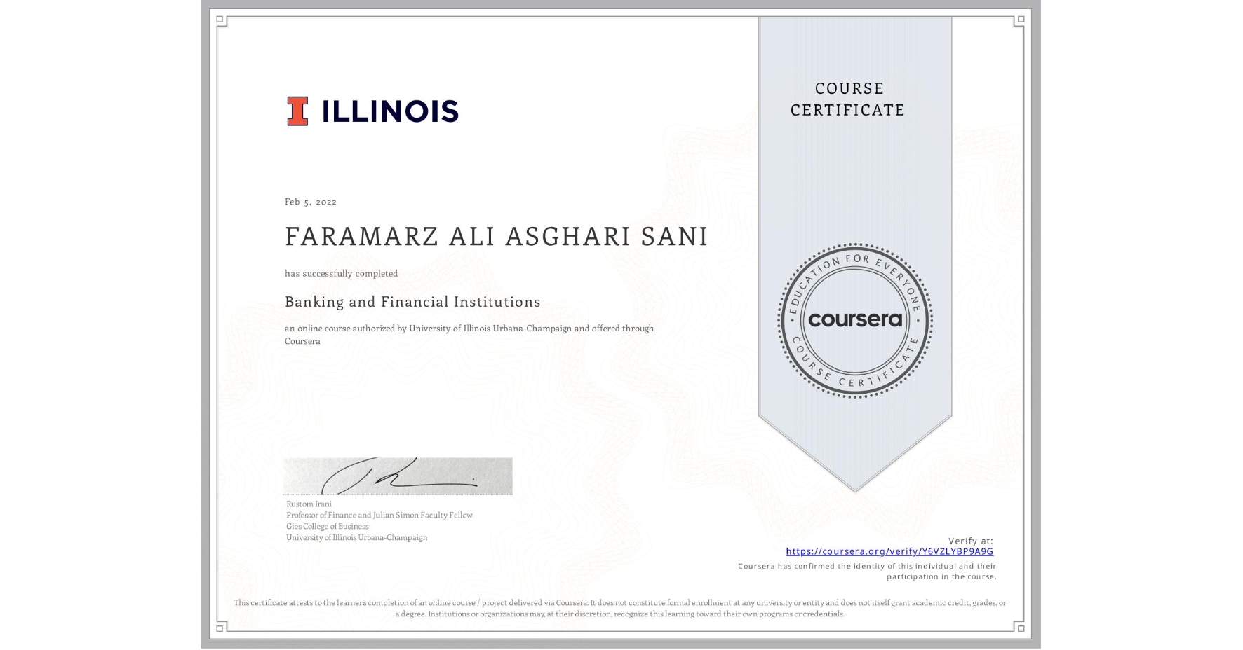 View certificate for FARAMARZ ALI ASGHARI SANI, Banking and Financial Institutions, an online non-credit course authorized by University of Illinois Urbana-Champaign and offered through Coursera