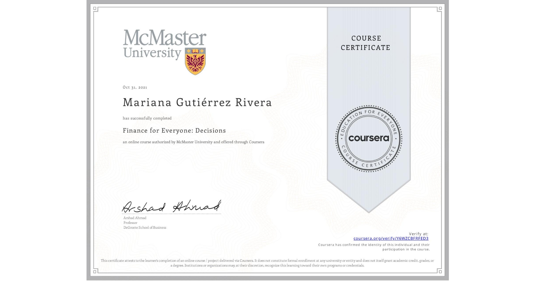 View certificate for Mariana Gutiérrez Rivera, Finance for Everyone: Decisions, an online non-credit course authorized by McMaster University and offered through Coursera