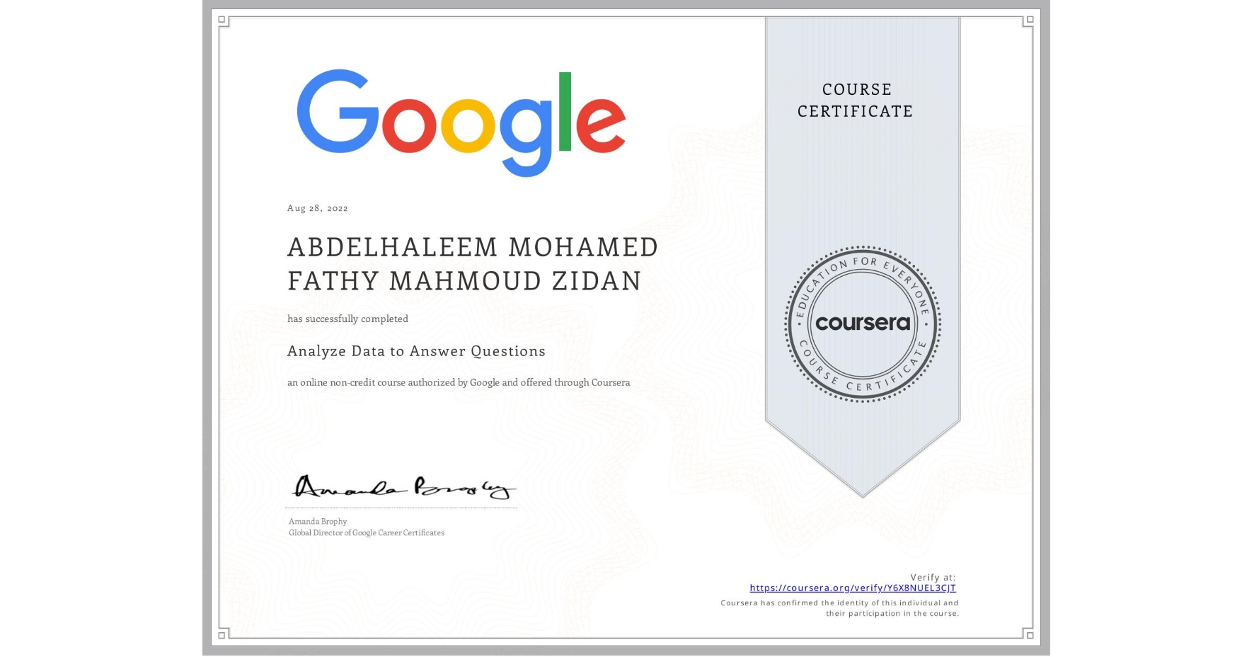 View certificate for ABDELHALEEM MOHAMED FATHY MAHMOUD ZIDAN, Analyze Data to Answer Questions, an online non-credit course authorized by Google and offered through Coursera