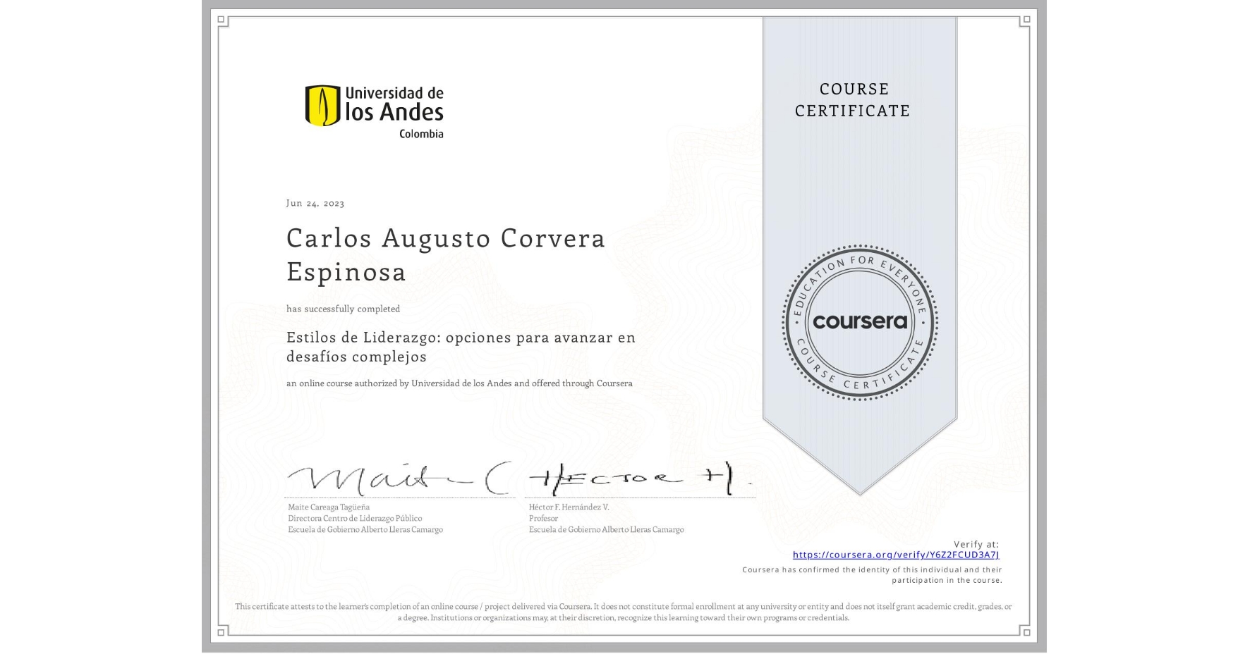 View certificate for Carlos Augusto Corvera Espinosa, Estilos de Liderazgo: opciones para avanzar en desafíos complejos, an online non-credit course authorized by Universidad de los Andes and offered through Coursera