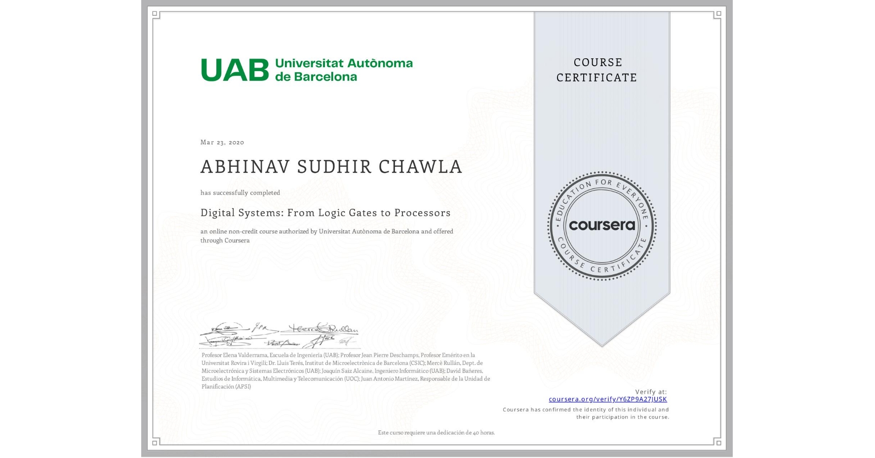 View certificate for ABHINAV SUDHIR CHAWLA, Digital Systems: From Logic Gates to Processors, an online non-credit course authorized by Universitat Autònoma de Barcelona and offered through Coursera