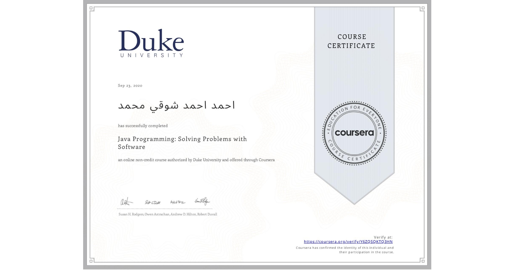 View certificate for احمد احمد شوقي محمد, Java Programming: Solving Problems with Software, an online non-credit course authorized by Duke University and offered through Coursera