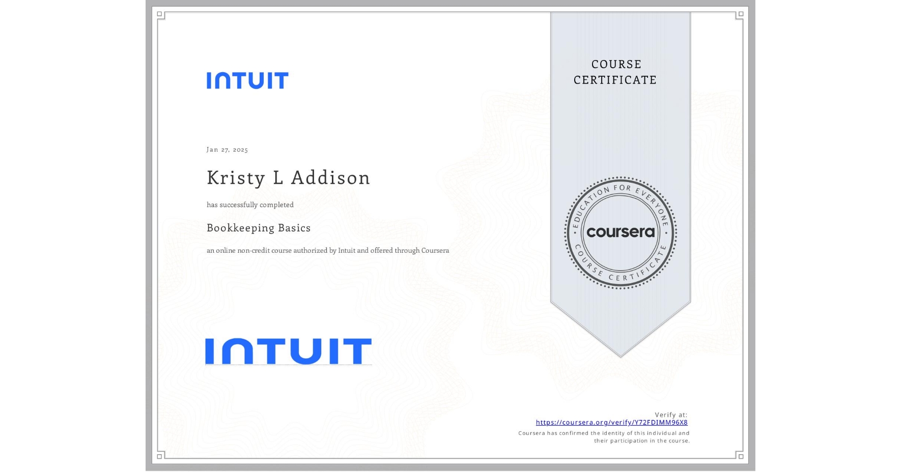 View certificate for Kristy L Addison, Bookkeeping Basics, an online non-credit course authorized by Intuit and offered through Coursera