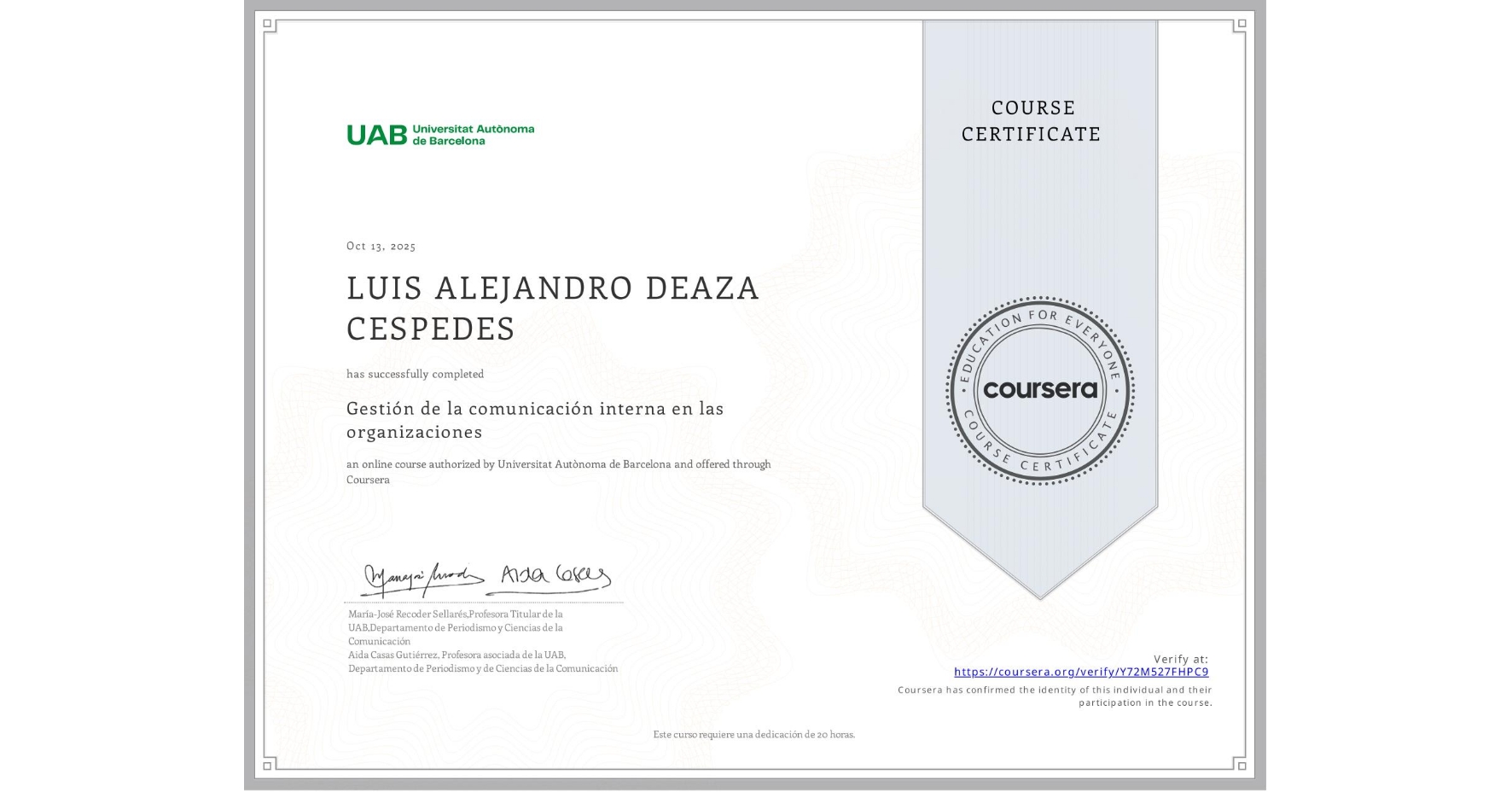 View certificate for LUIS ALEJANDRO DEAZA CESPEDES, Gestión de la comunicación interna en las organizaciones, an online non-credit course authorized by Universitat Autònoma de Barcelona and offered through Coursera