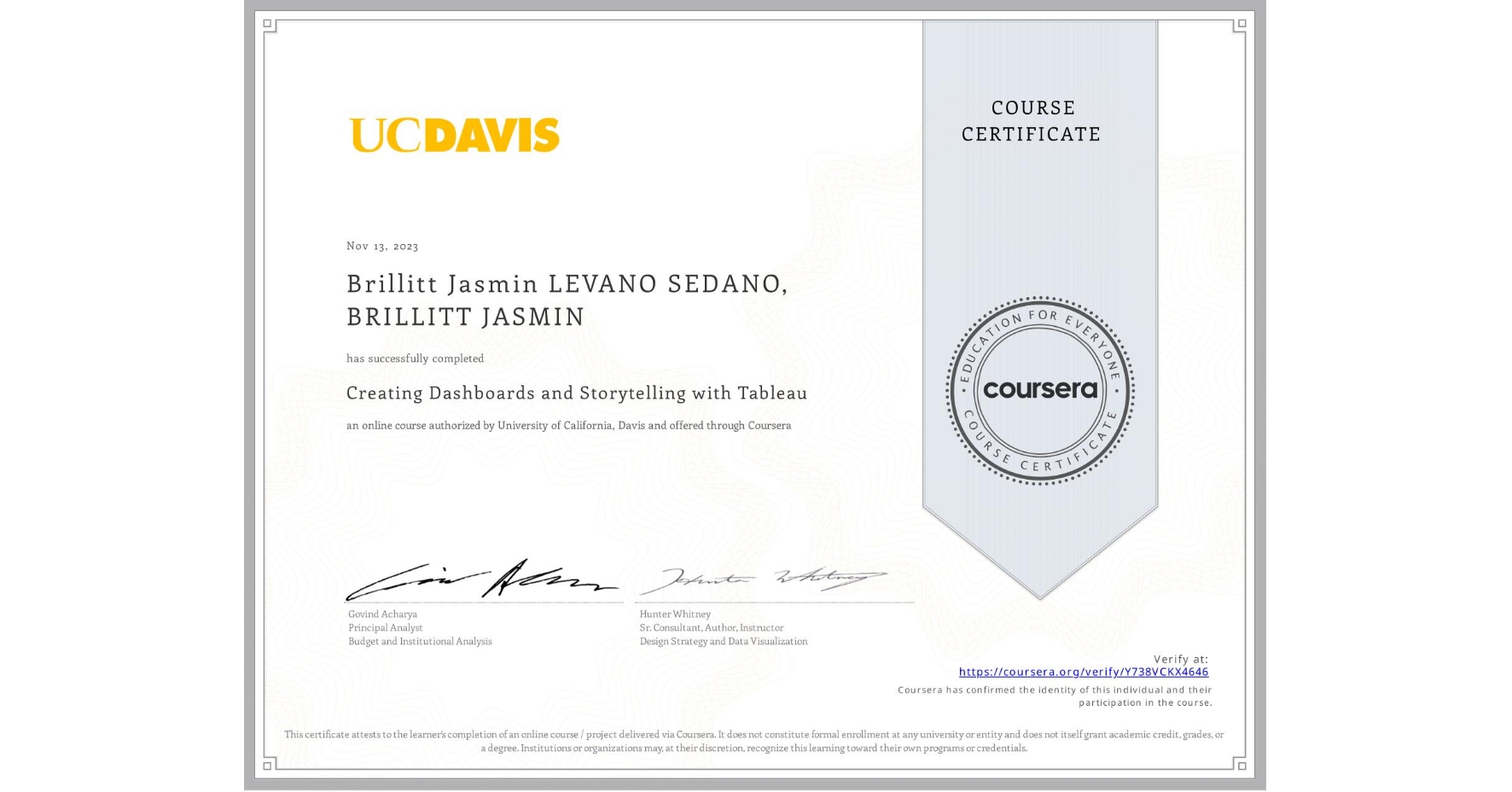 View certificate for Brillitt Jasmin LEVANO SEDANO, BRILLITT JASMIN, Creating Dashboards and Storytelling with Tableau, an online non-credit course authorized by University of California, Davis and offered through Coursera