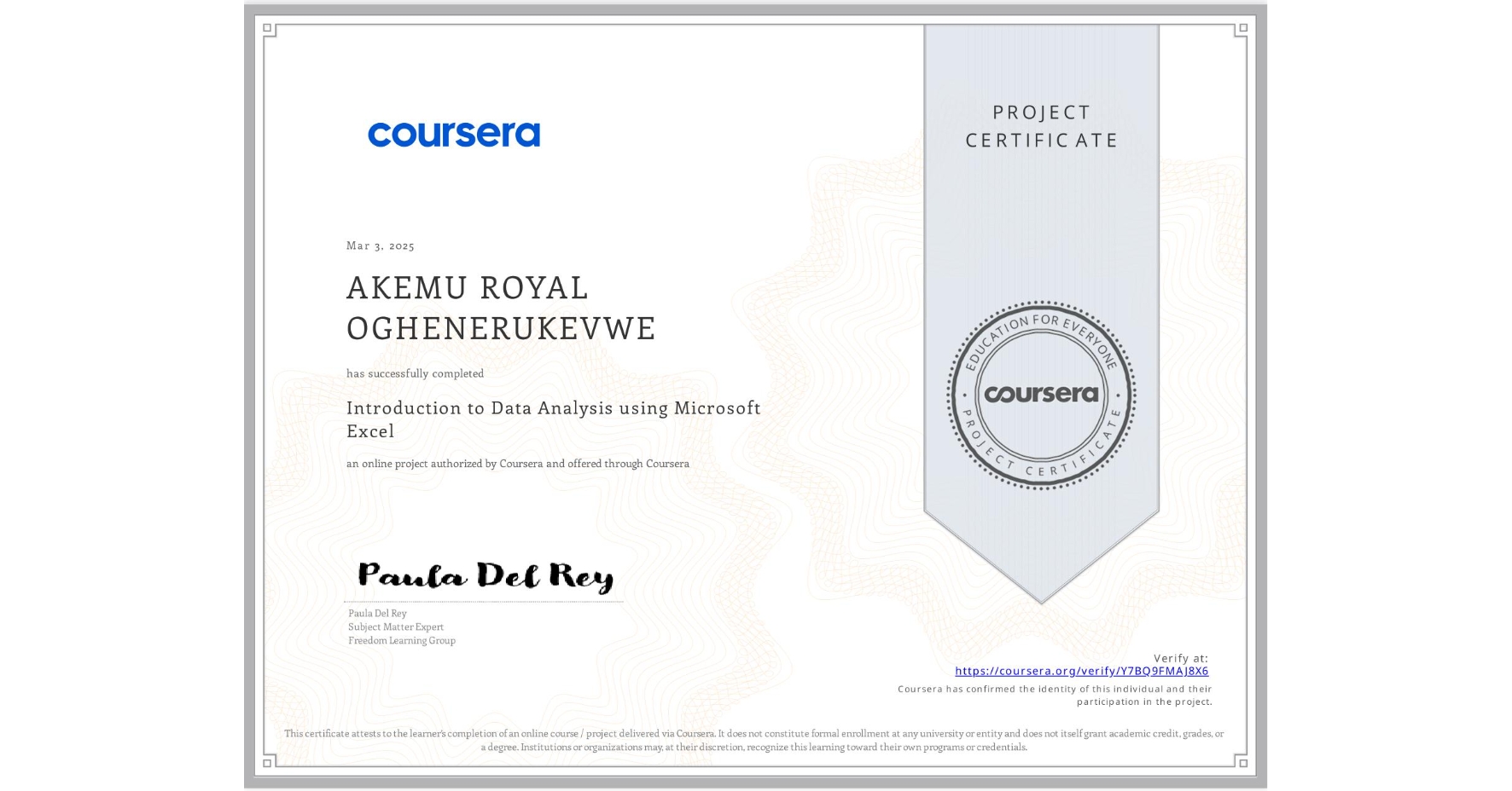 View certificate for AKEMU ROYAL OGHENERUKEVWE, Introduction to Data Analysis using Microsoft Excel, an online non-credit course authorized by Coursera and offered through Coursera