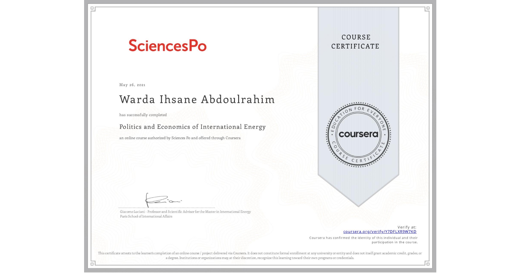 View certificate for Warda Ihsane Abdoulrahim, Politics and Economics of International Energy, an online non-credit course authorized by Sciences Po and offered through Coursera