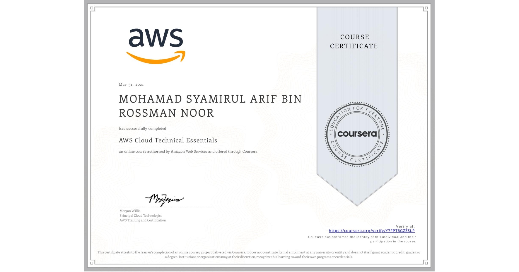 View certificate for MOHAMAD SYAMIRUL ARIF  BIN ROSSMAN NOOR, AWS Cloud Technical Essentials, an online non-credit course authorized by Amazon Web Services and offered through Coursera