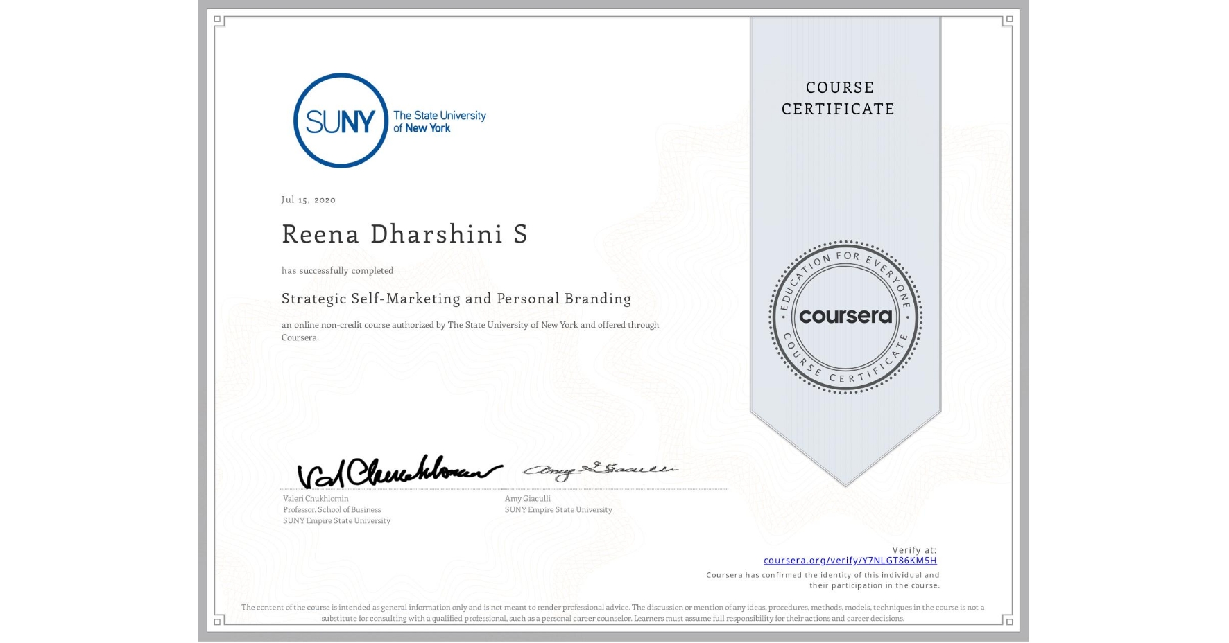 View certificate for Reena Dharshini S, Strategic Self-Marketing and Personal Branding, an online non-credit course authorized by The State University of New York and offered through Coursera