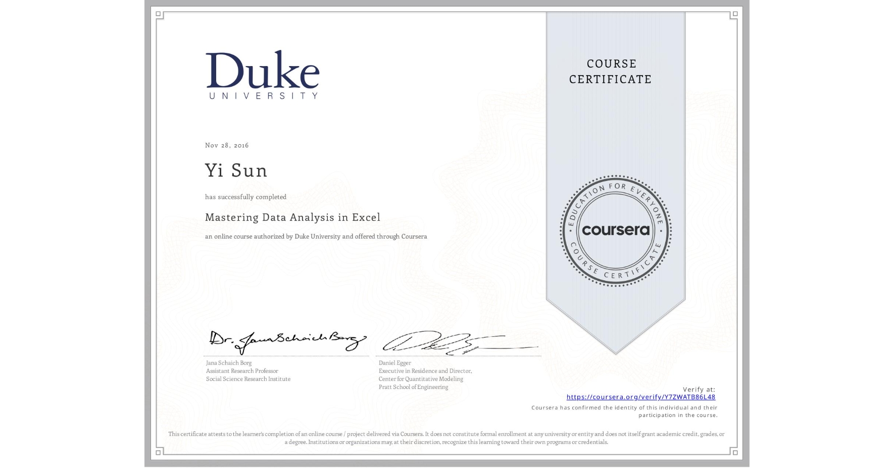 View certificate for Yi Sun, Mastering Data Analysis in Excel, an online non-credit course authorized by Duke University and offered through Coursera