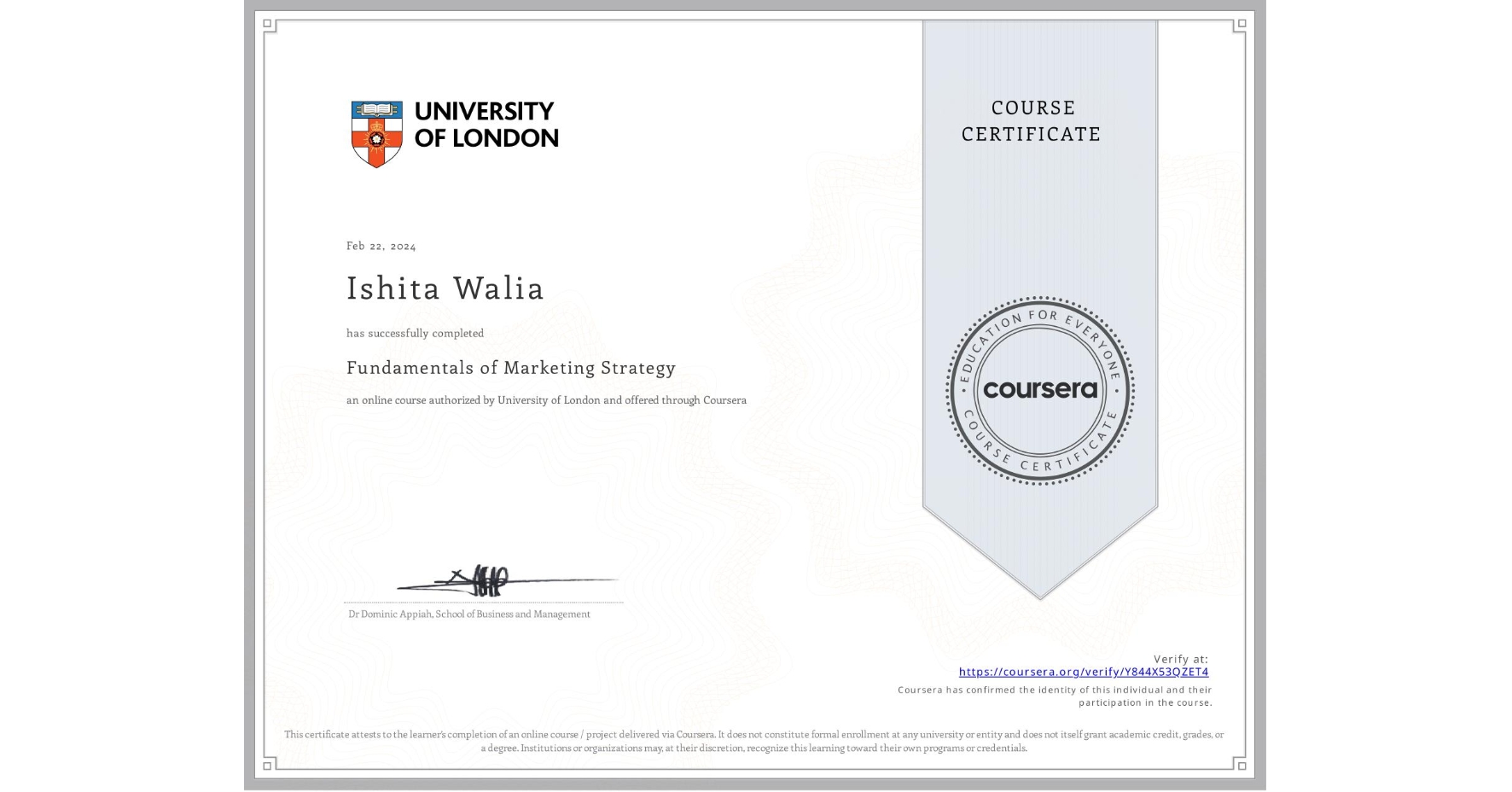 View certificate for Ishita Walia, Fundamentals of Marketing Strategy, an online non-credit course authorized by University of London and offered through Coursera