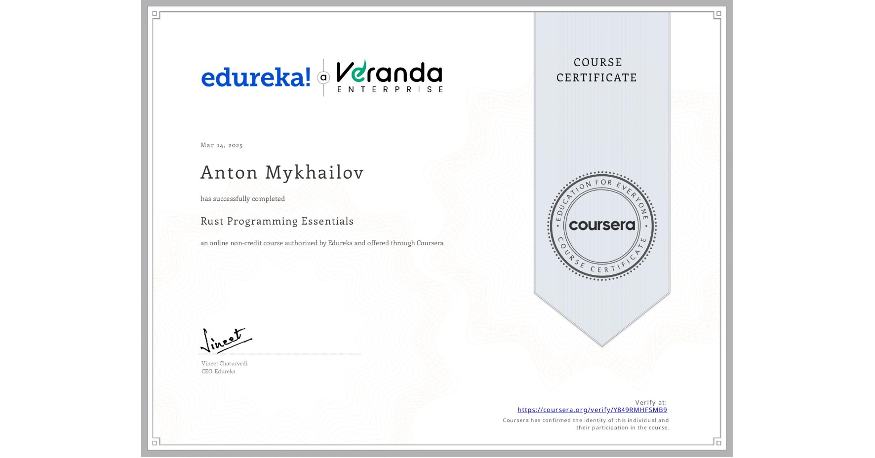 View certificate for Anton Mykhailov, Rust Programming Essentials, an online non-credit course authorized by Edureka and offered through Coursera