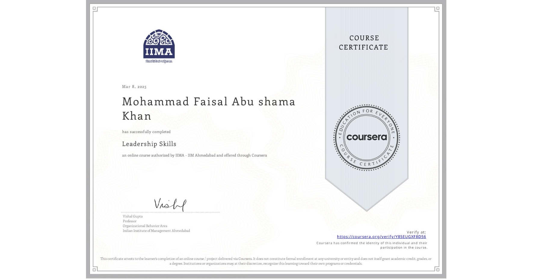 View certificate for Mohammad Faisal  Abu shama  Khan, Leadership Skills, an online non-credit course authorized by IIMA - IIM Ahmedabad and offered through Coursera