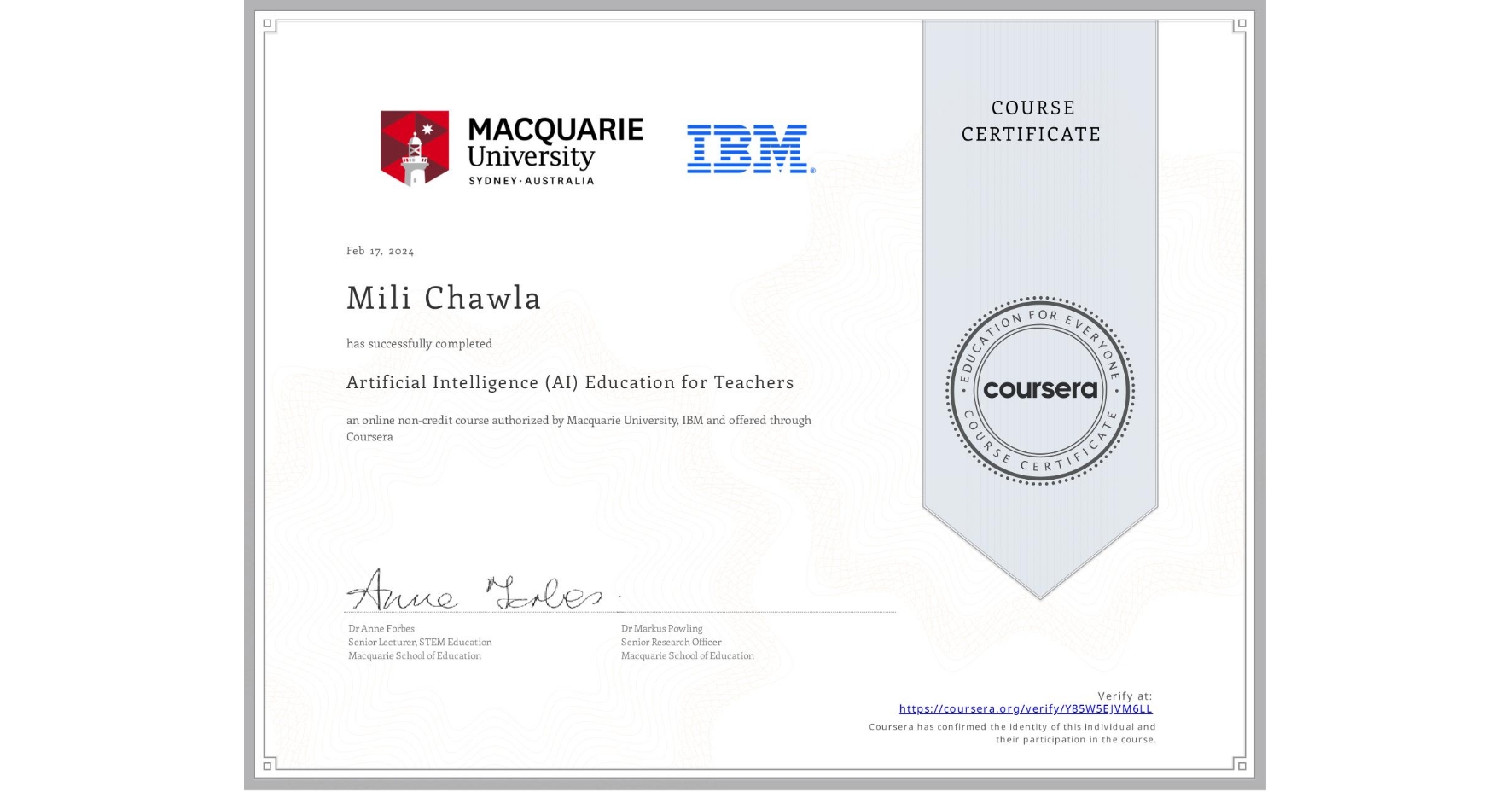 View certificate for Mili Chawla, Artificial Intelligence (AI) Education for Teachers, an online non-credit course authorized by Macquarie University & IBM and offered through Coursera