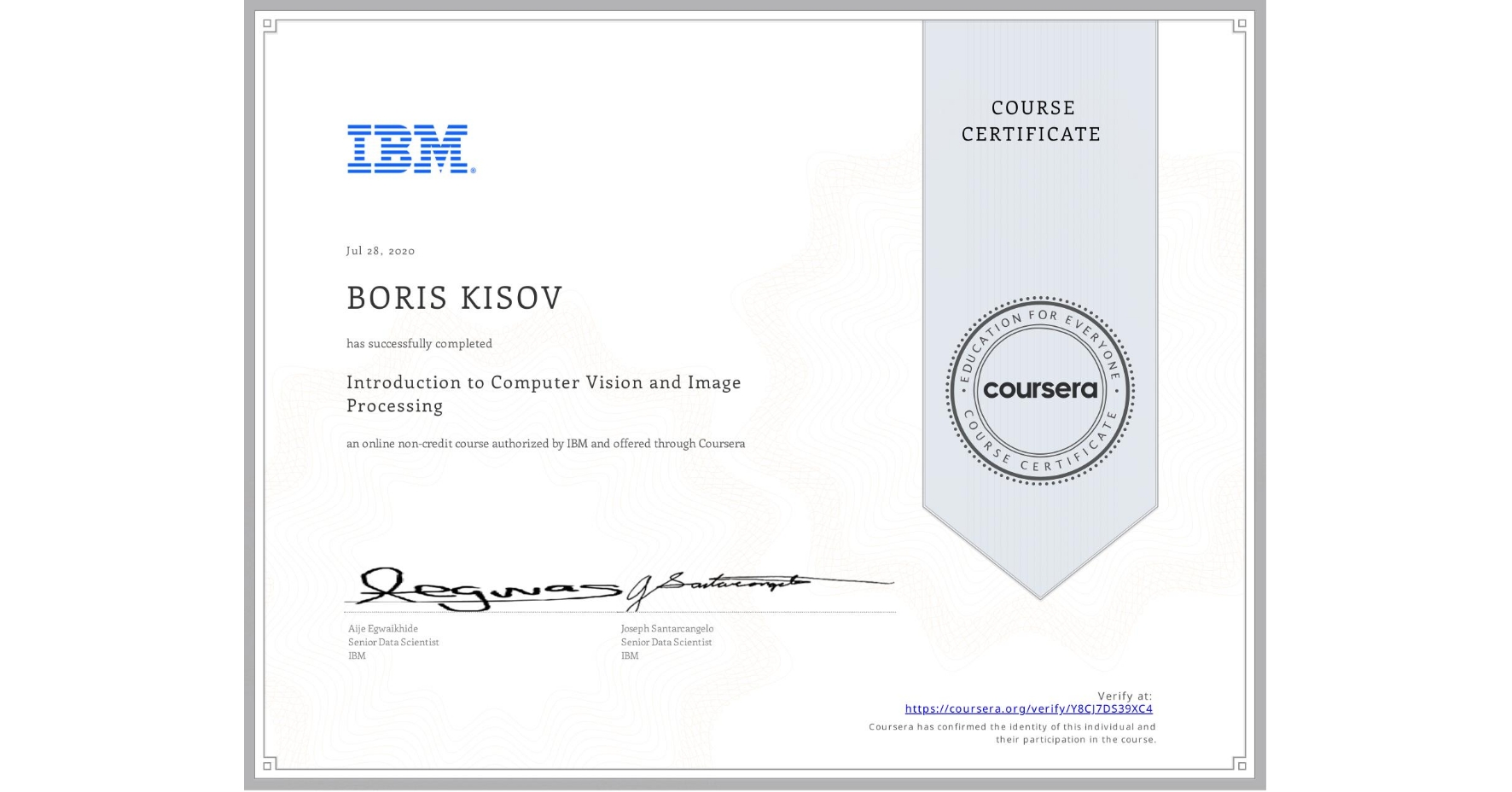 View certificate for BORIS KISOV, Introduction to Computer Vision and Image Processing, an online non-credit course authorized by IBM and offered through Coursera