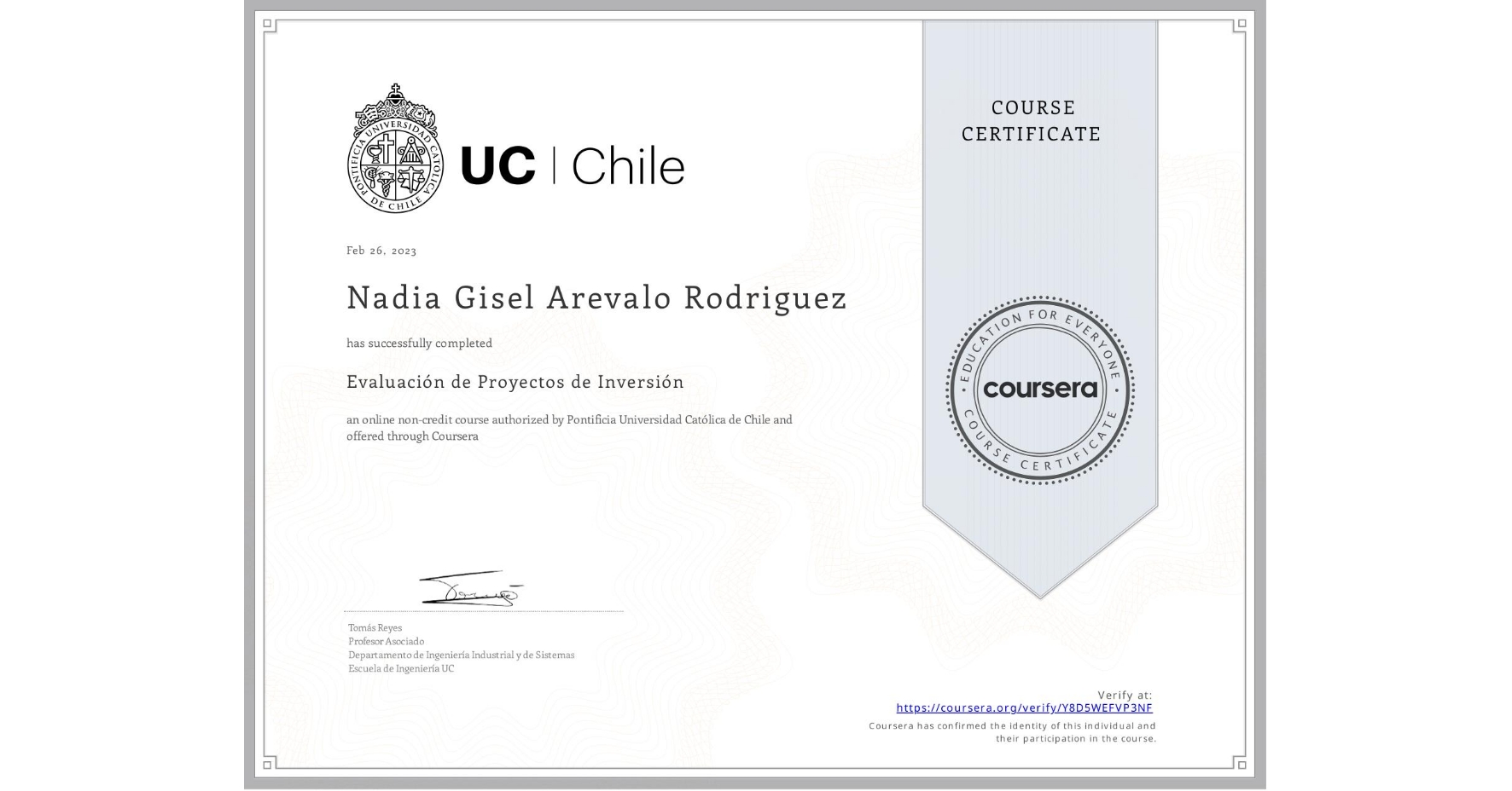 View certificate for Nadia Gisel Arevalo Rodriguez, Evaluación de Proyectos de Inversión, an online non-credit course authorized by Pontificia Universidad Católica de Chile and offered through Coursera