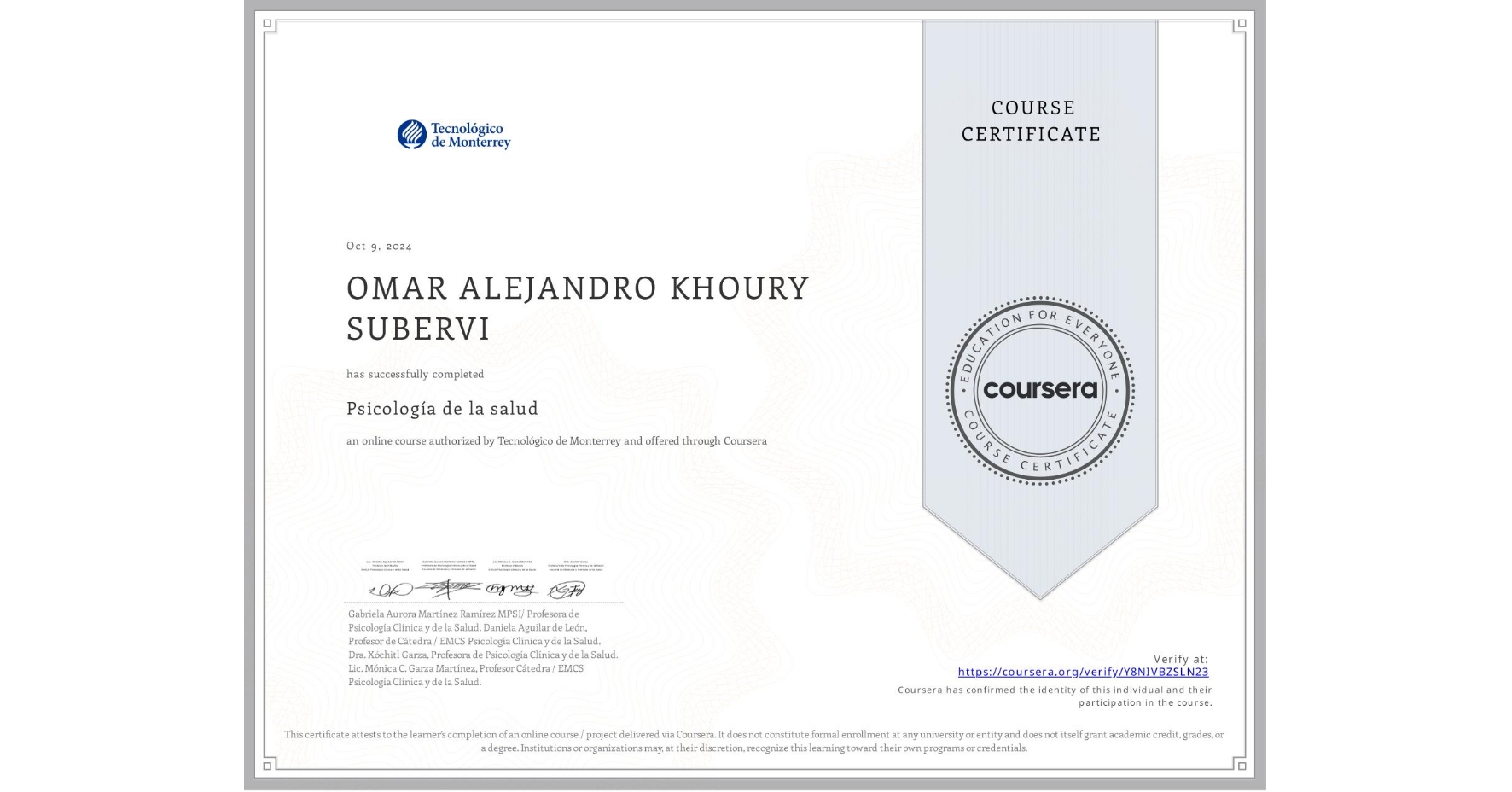 View certificate for OMAR ALEJANDRO KHOURY SUBERVI, Psicología de la salud, an online non-credit course authorized by Tecnológico de Monterrey and offered through Coursera