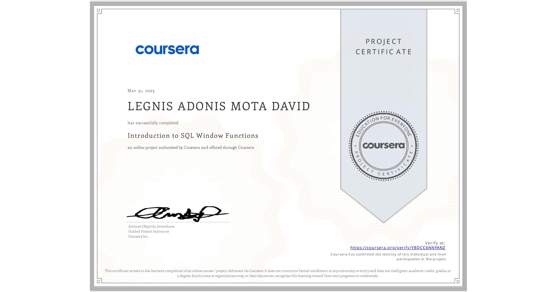 View certificate for LEGNIS ADONIS MOTA DAVID, Introduction to SQL Window Functions, an online non-credit course authorized by Coursera and offered through Coursera