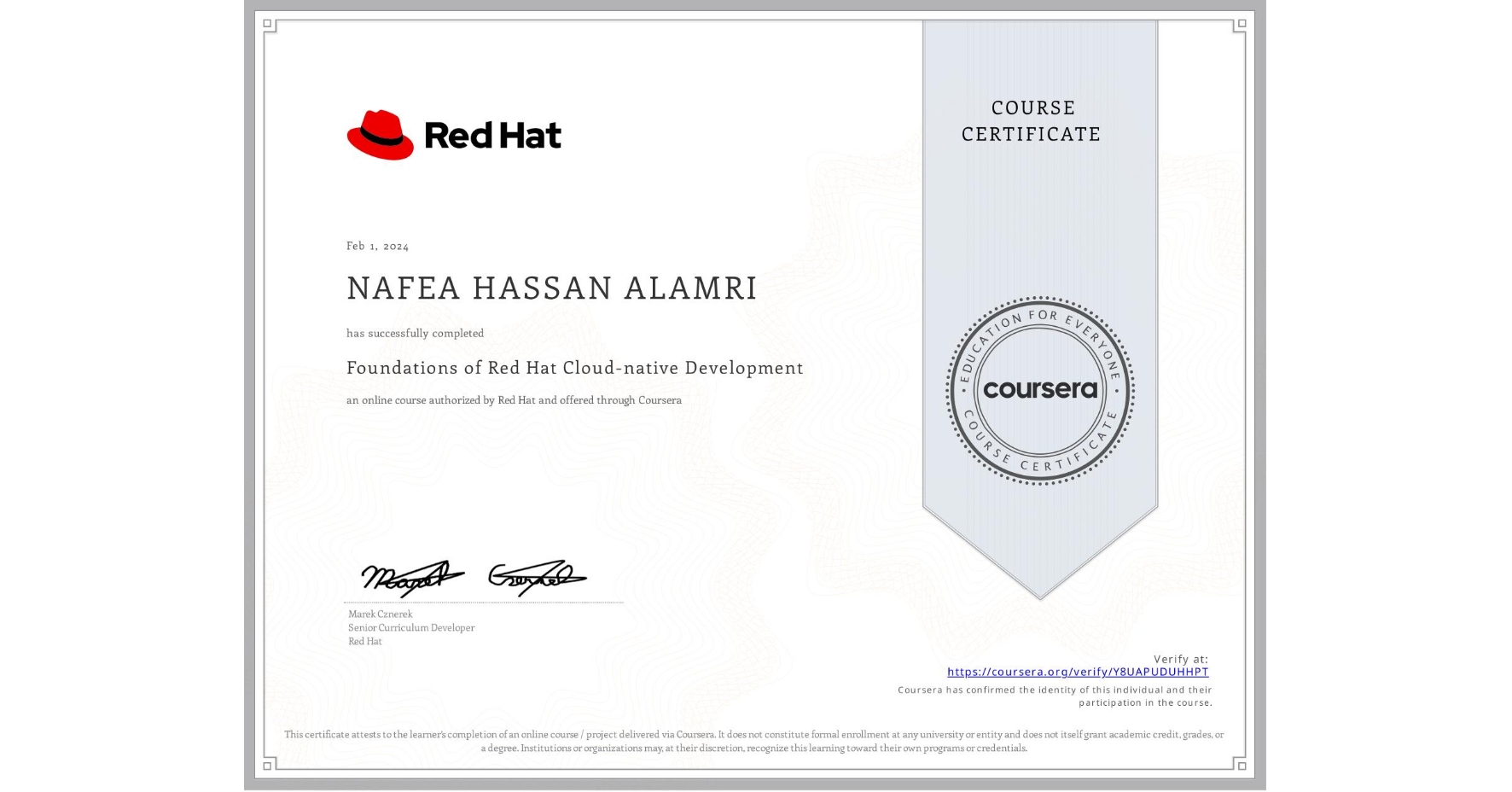 View certificate for NAFEA HASSAN ALAMRI, Foundations of Red Hat Cloud-native Development, an online non-credit course authorized by Red Hat and offered through Coursera