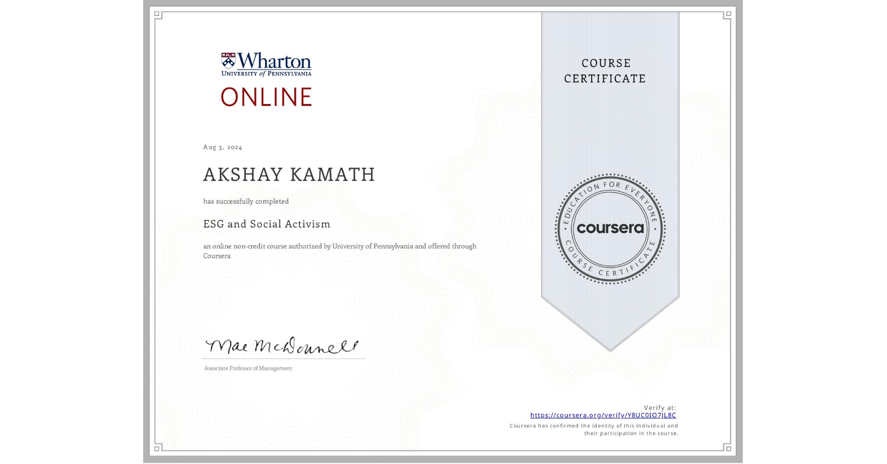 View certificate for AKSHAY KAMATH, ESG and Social Activism, an online non-credit course authorized by University of Pennsylvania and offered through Coursera