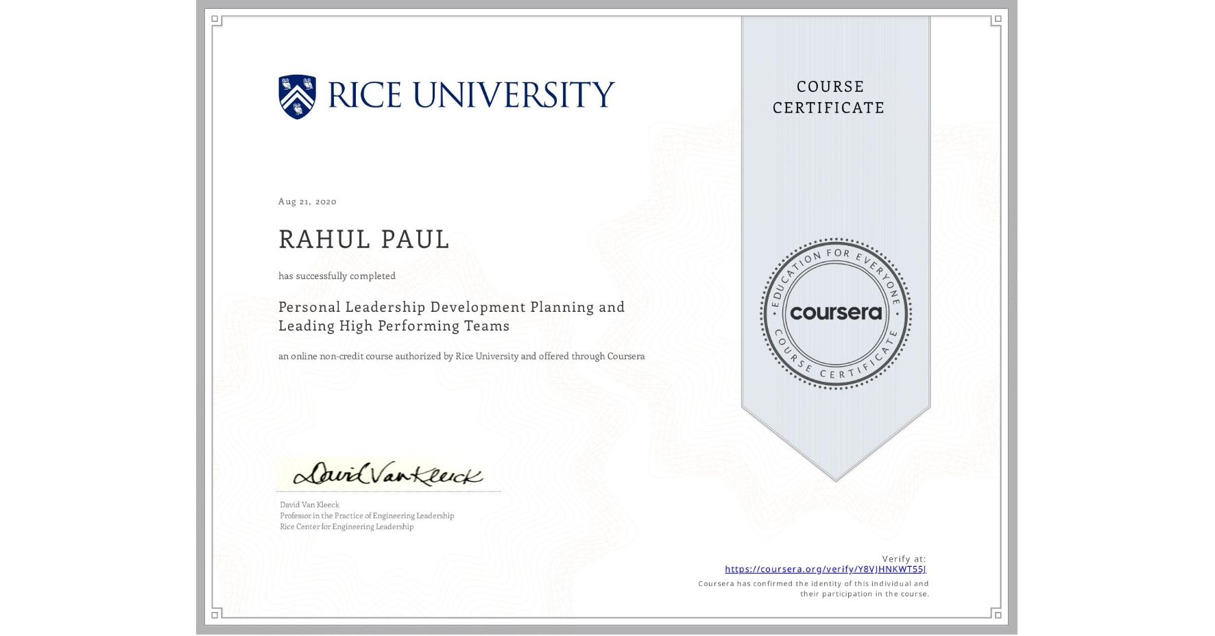 View certificate for RAHUL PAUL, Personal Leadership Development Planning and Leading High Performing Teams, an online non-credit course authorized by Rice University and offered through Coursera