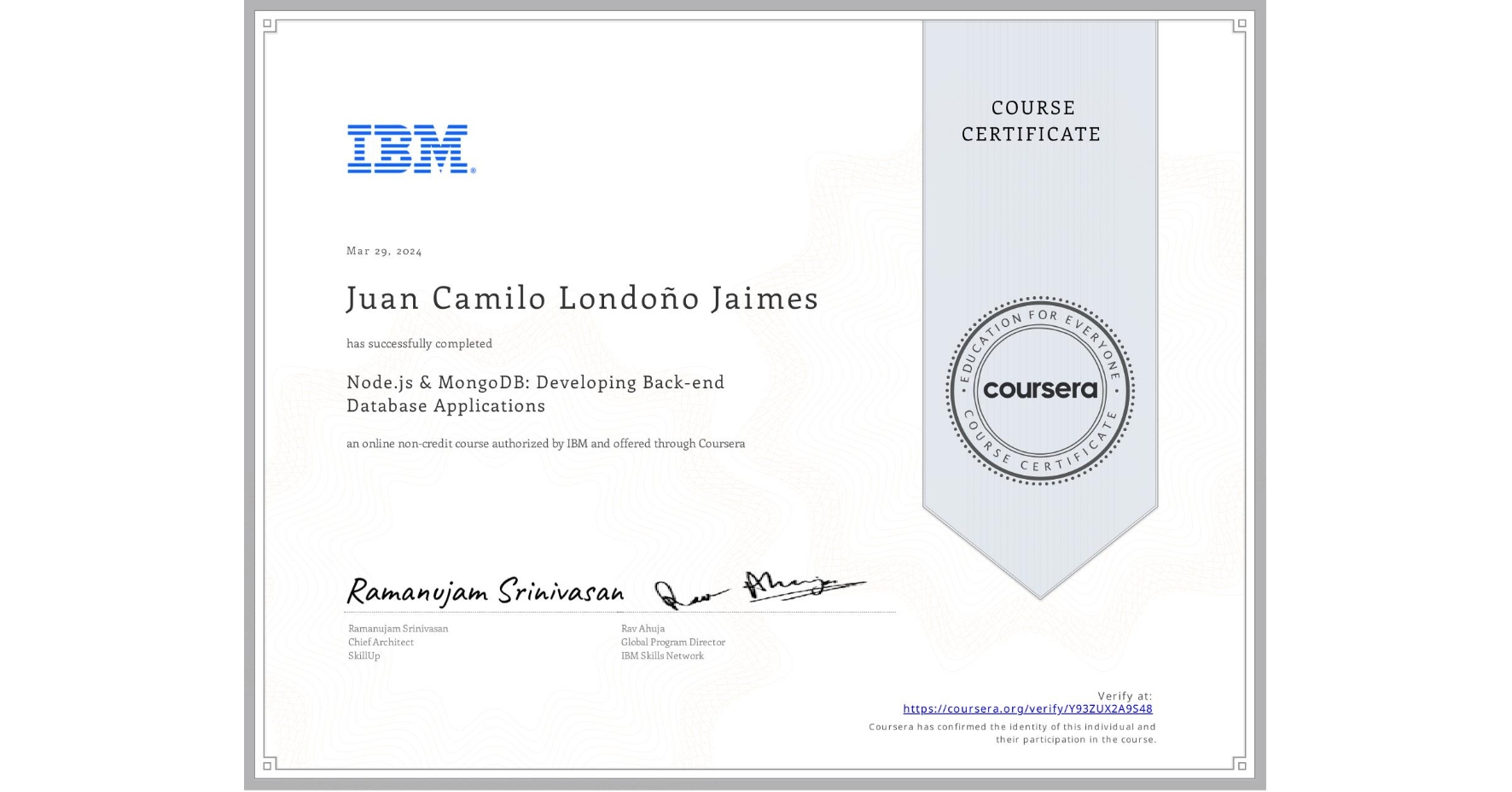 View certificate for Juan Camilo Londoño Jaimes, Node.js & MongoDB: Developing Back-end Database Applications, an online non-credit course authorized by IBM and offered through Coursera
