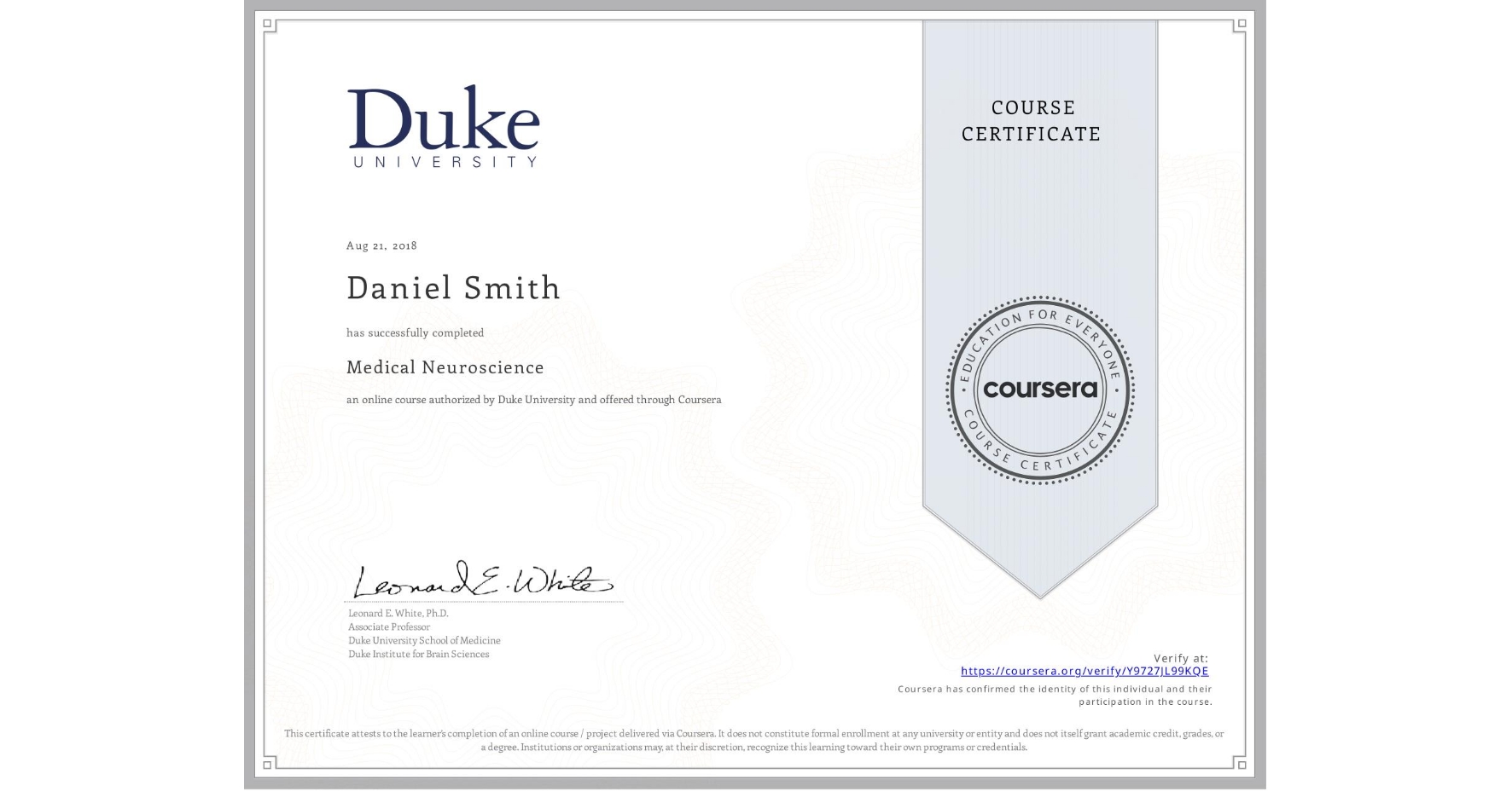 View certificate for Daniel Smith, Medical Neuroscience, an online non-credit course authorized by Duke University and offered through Coursera